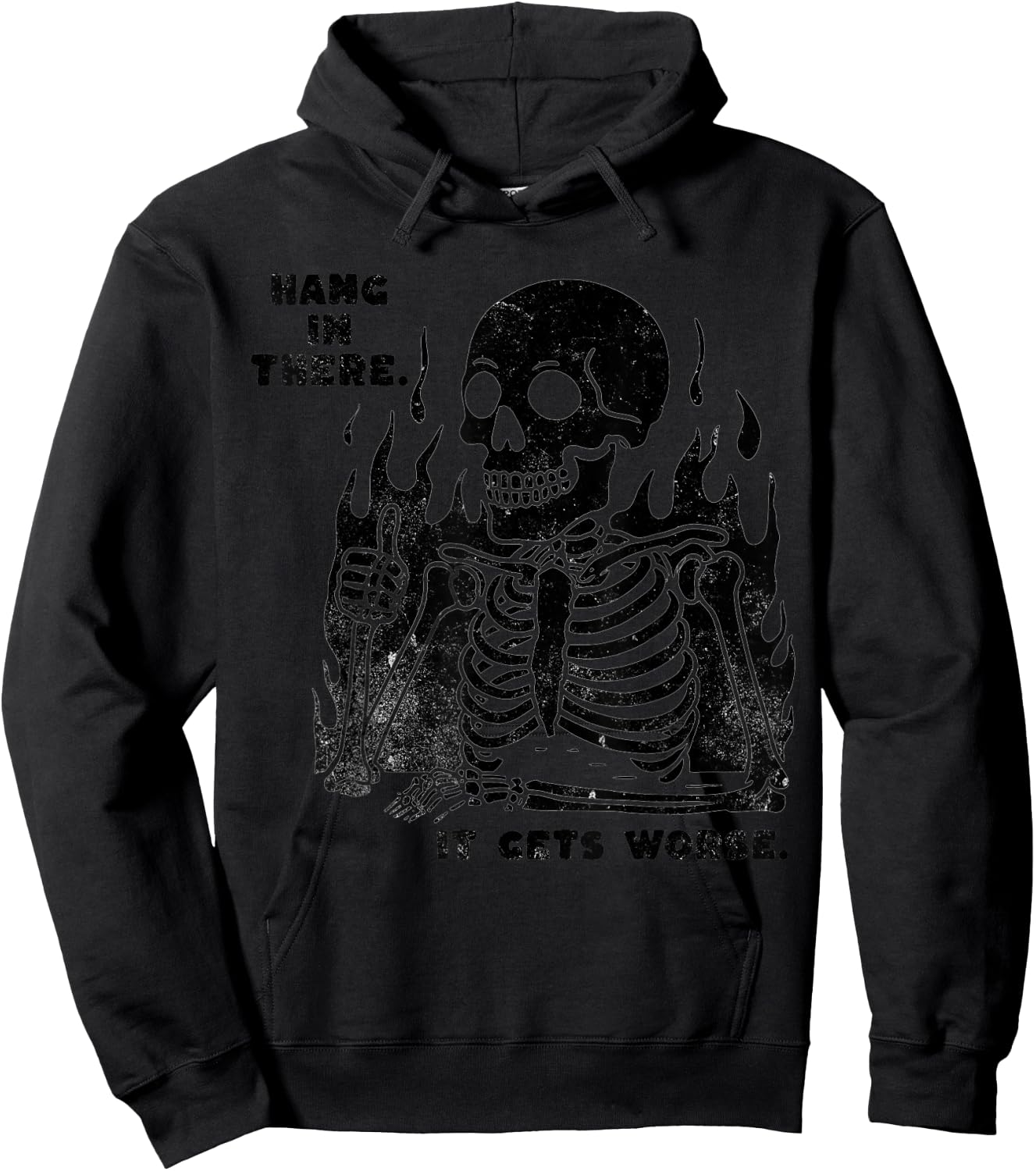 Funny Hang in There It Gets Worse Existential Dread Skeleton Hoodie - Hoodie | Black