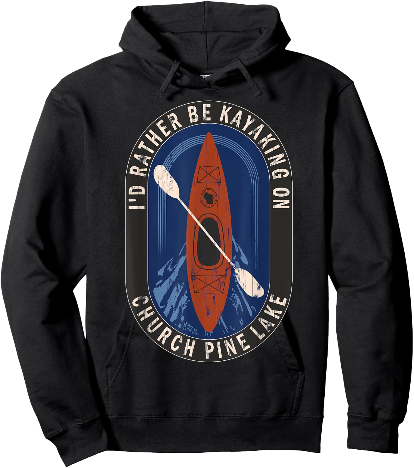 Id Rather Be Kayaking On Church Pine Lake in Wisconsin Hoodie - Hoodie | Black