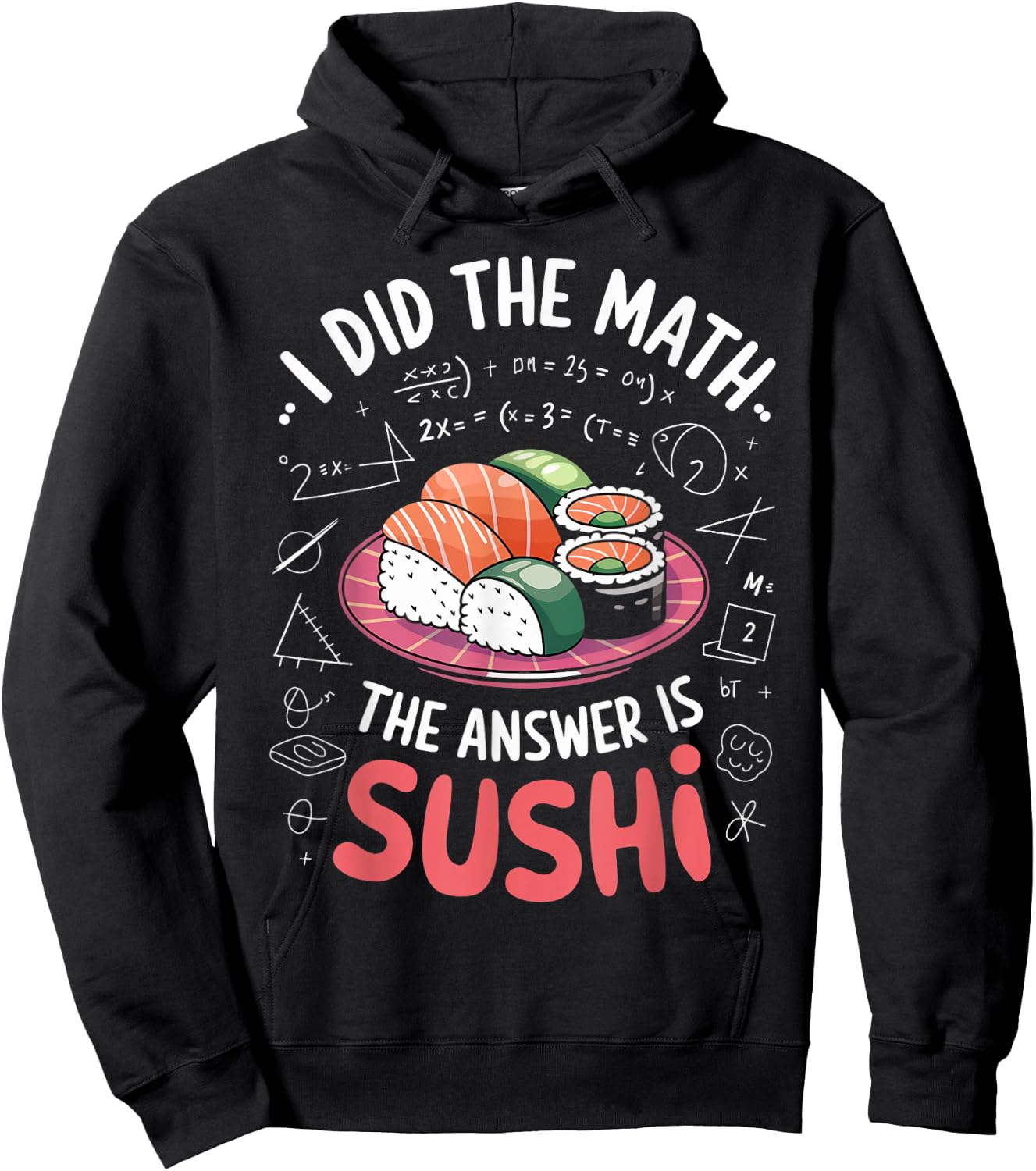 Food Lovers I Did The Math Answer Is Sushi Hoodie - Hoodie | Black