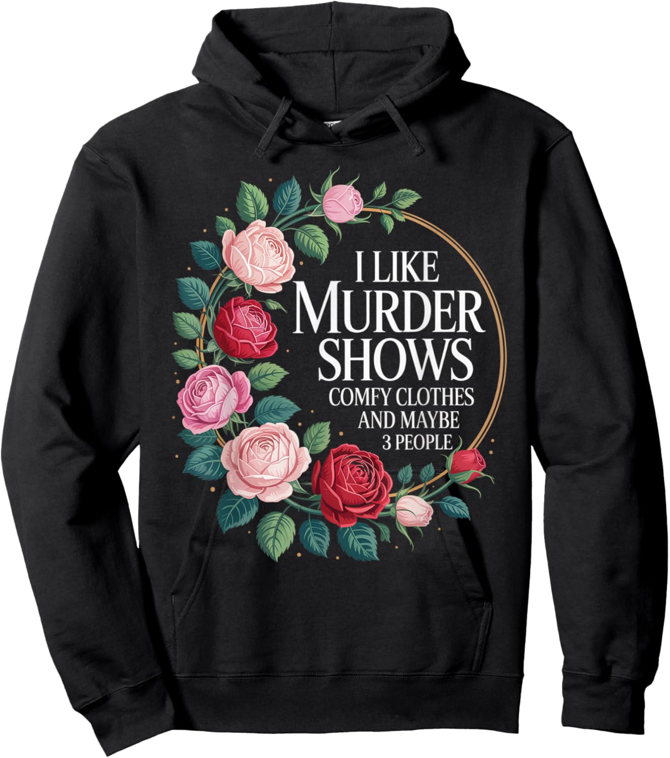 I Like Murder Shows Comfy Clothes and Maybe 3 People Hoodie - Hoodie | Black