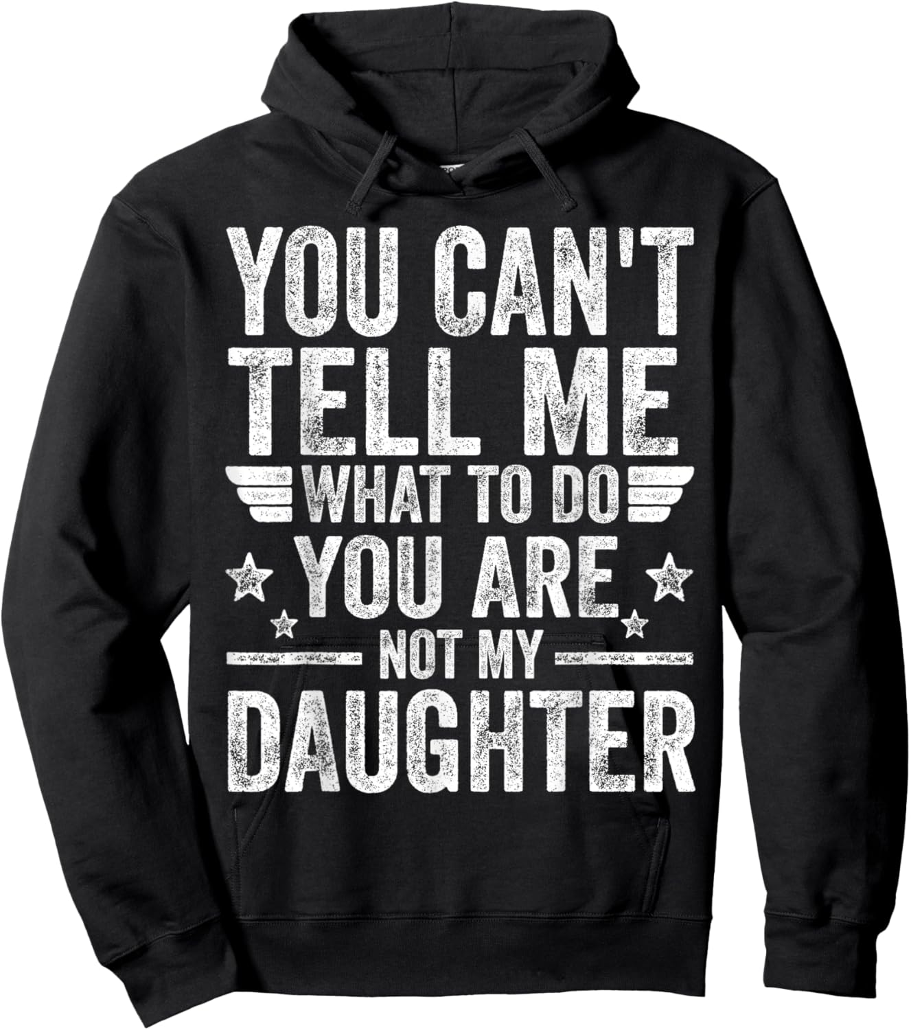 You're Not My Daughter Funny Father's Day Shirts For Dad Men Hoodie - Hoodie | Black