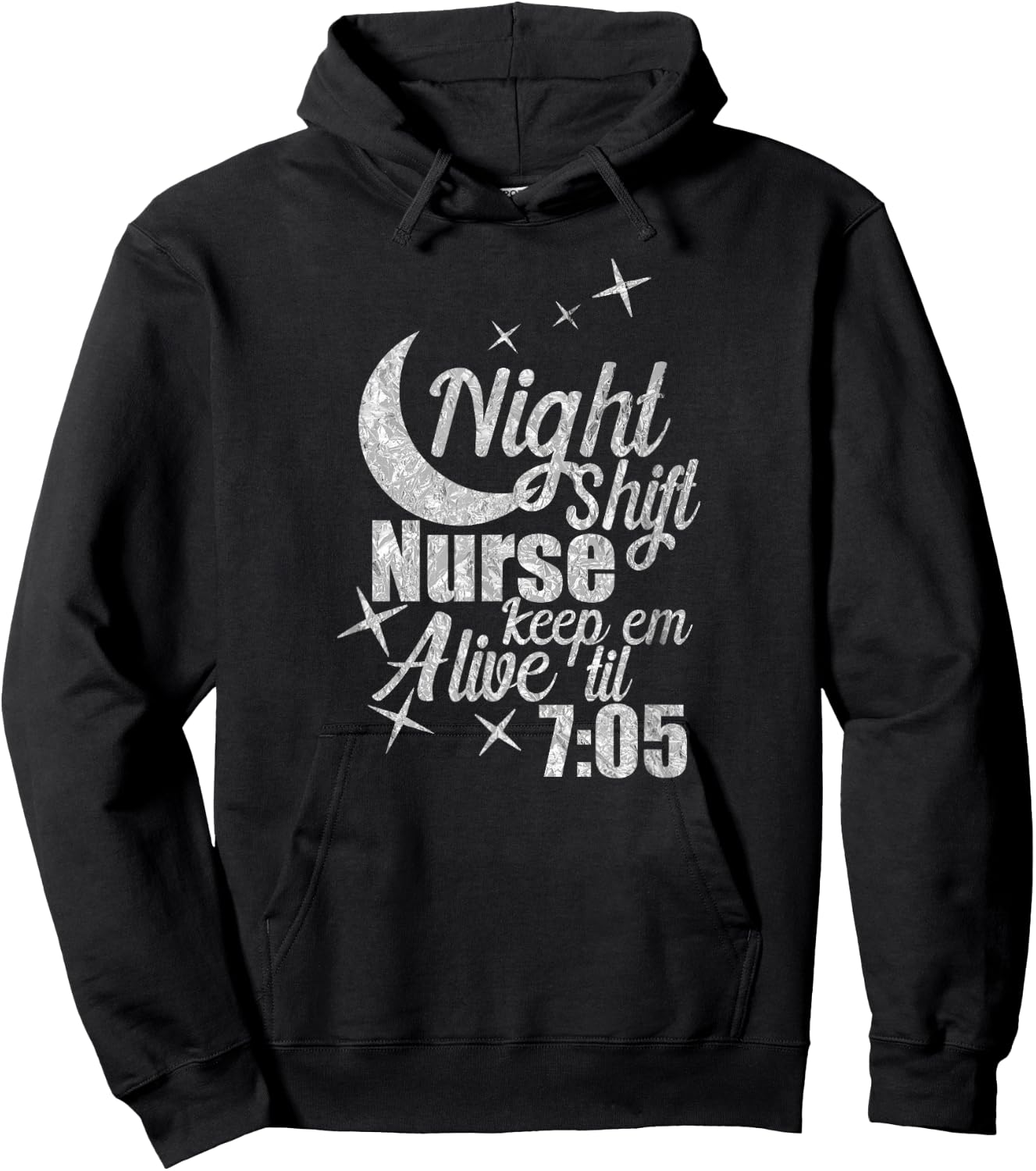 Nursing Humor Night Shift Nurse Keep Alive Til 705 Nurse Hoodie - Hoodie | Black