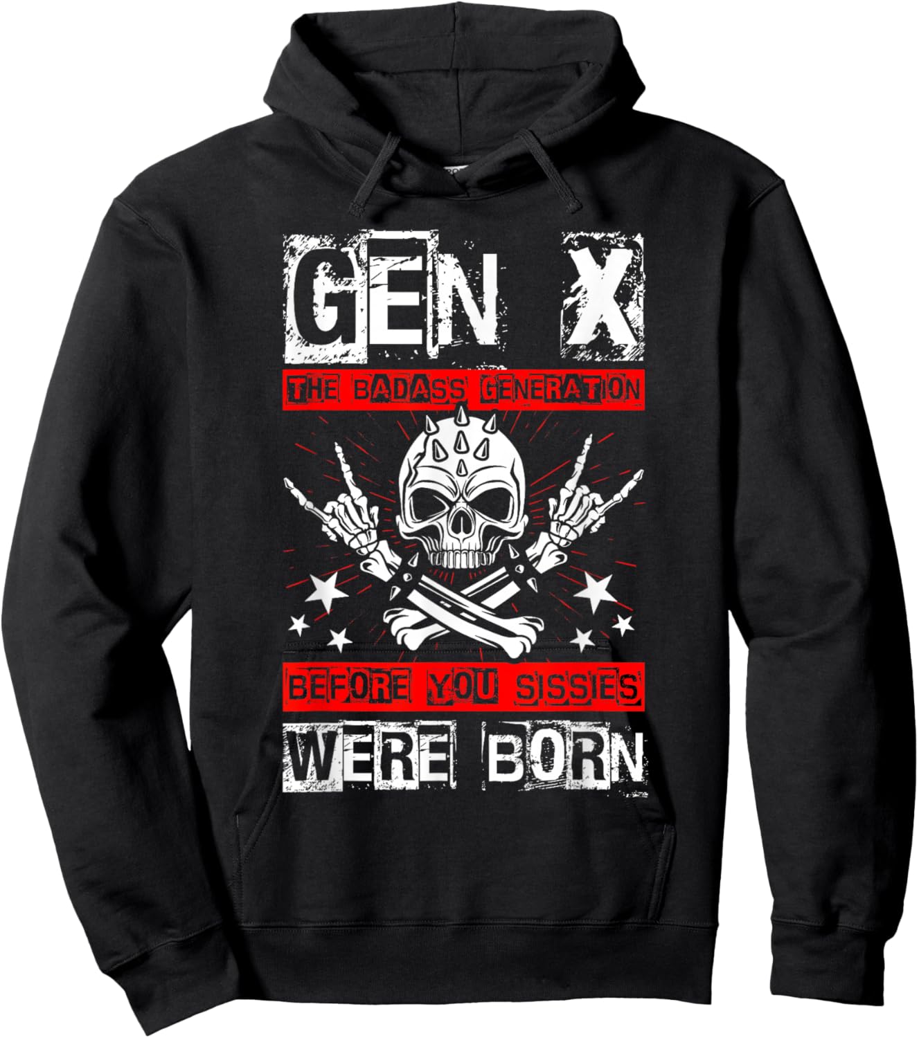 GEN X THE Badass Generation Before You Sissies were Born Hoodie - Hoodie | Black