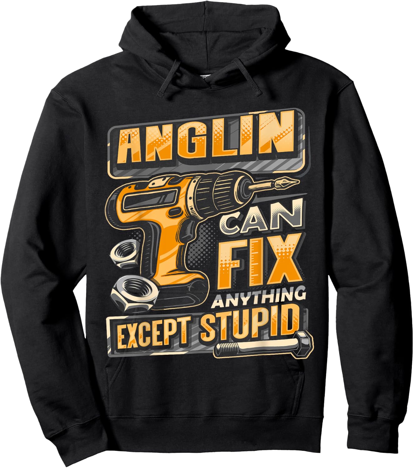 Last Name Anglin Can Fix Anything Except Stupid Hoodie - Hoodie | Black