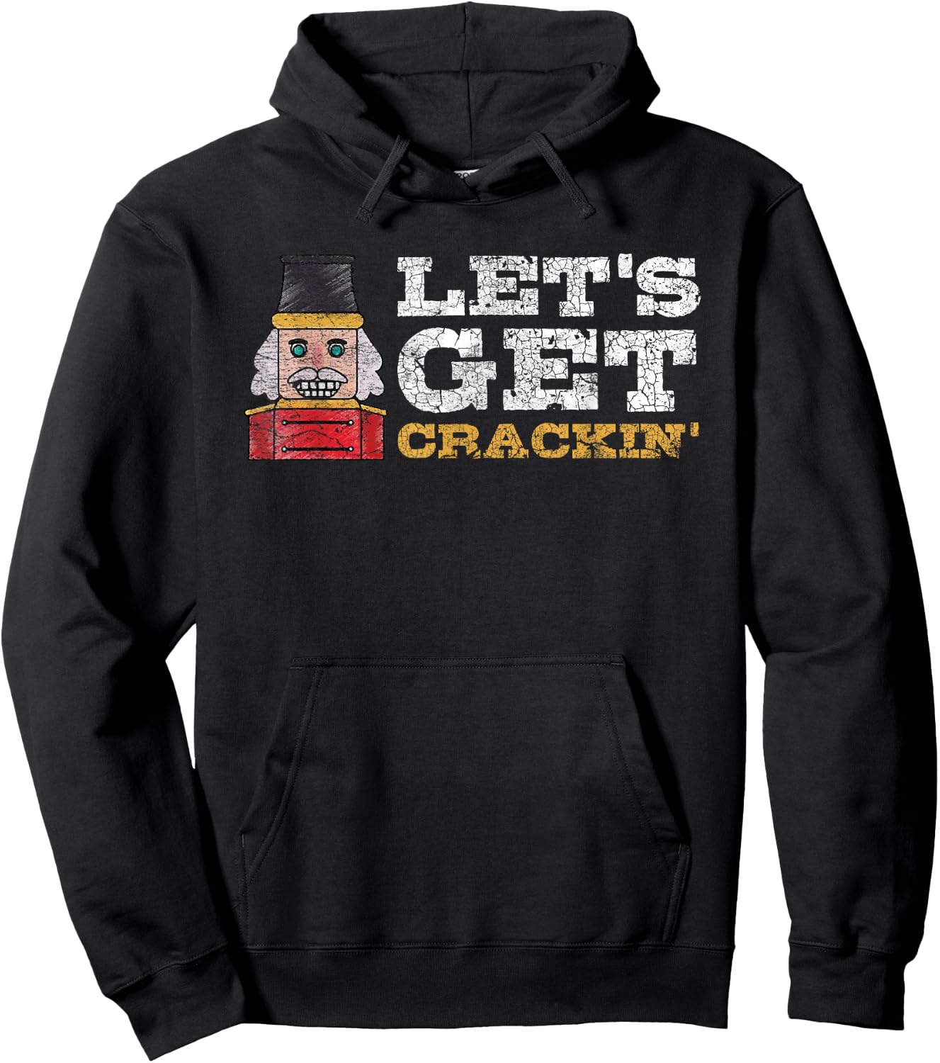 Let's Get Crackin Nutcracker Christmas Hoodie - Hoodie | Black