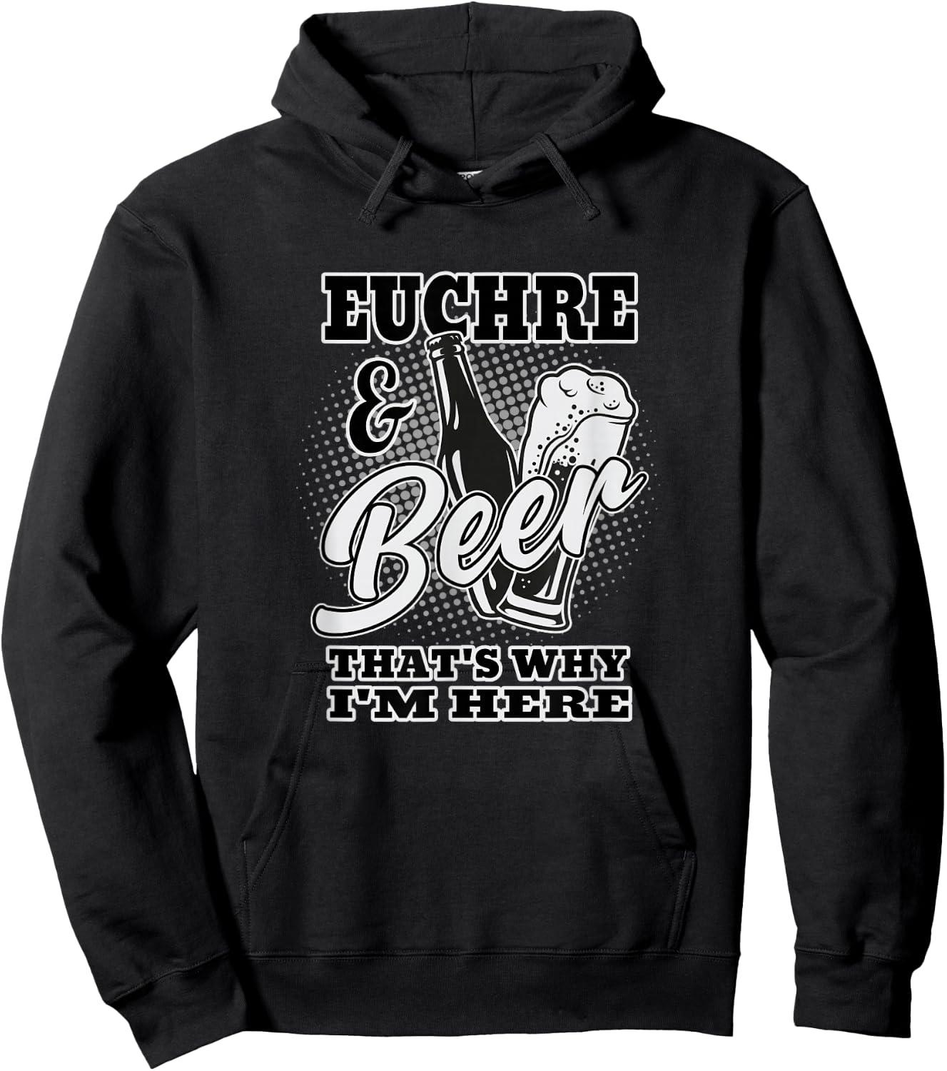 Euchre and Beer That's Why I'm Here Hoodie - Hoodie | Black