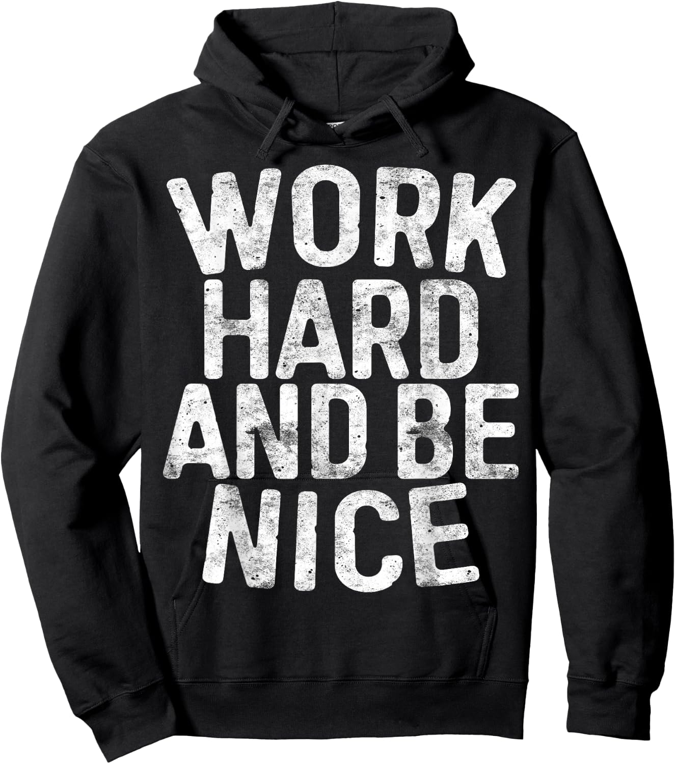 Work Hard And Be Nice Motivational Shirt Hoodie - Hoodie | Black