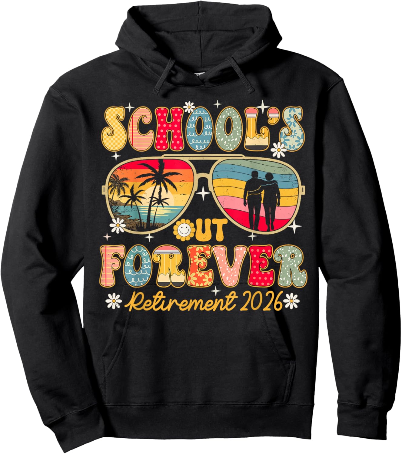 Schools Out Forever Retirement 2026 Retired Teacher Summer Hoodie - Hoodie | Black