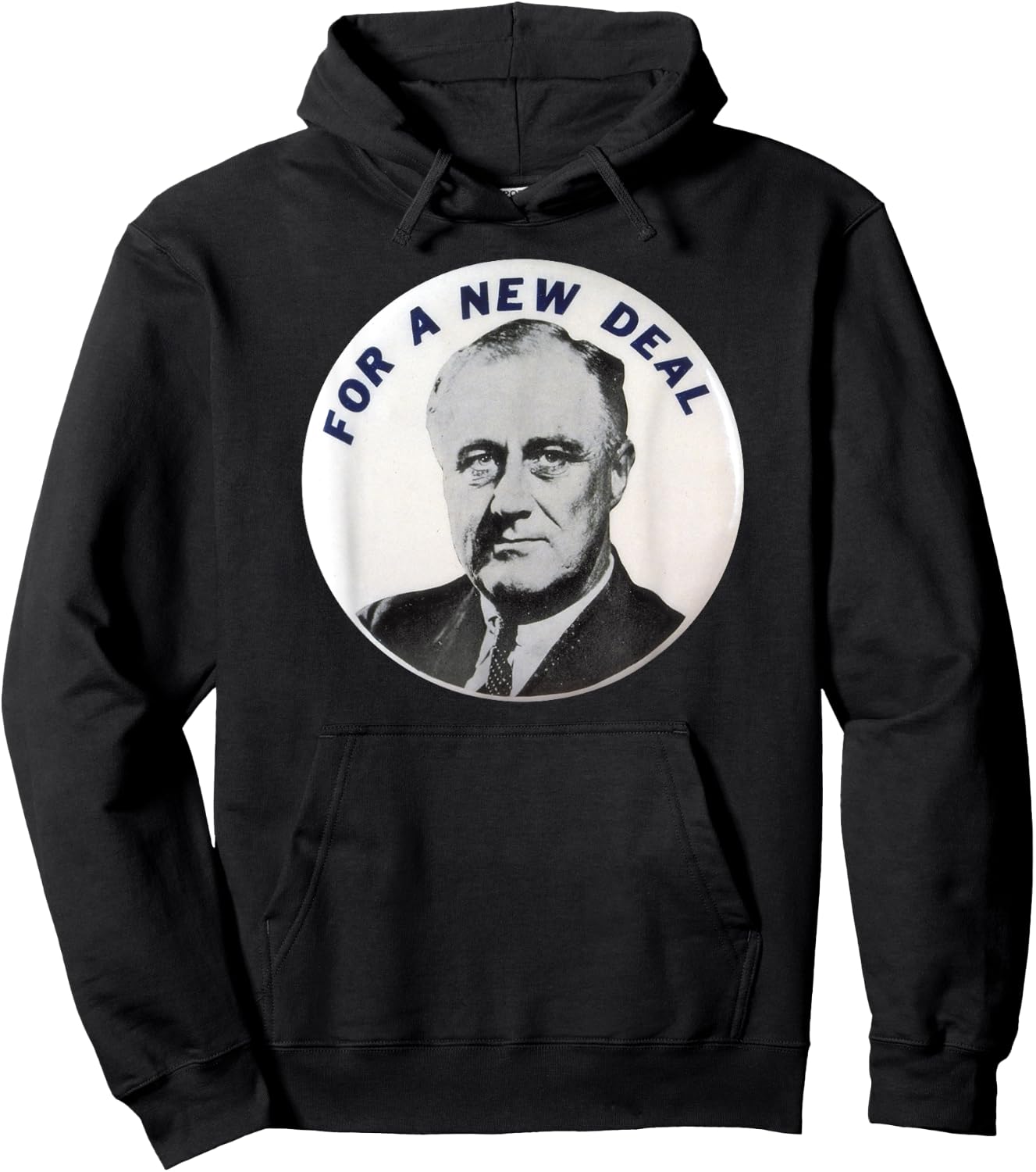 Vintage For a New Deal FDR Franklin Delano Roosevelt T Shirt Hoodie - Hoodie | Black