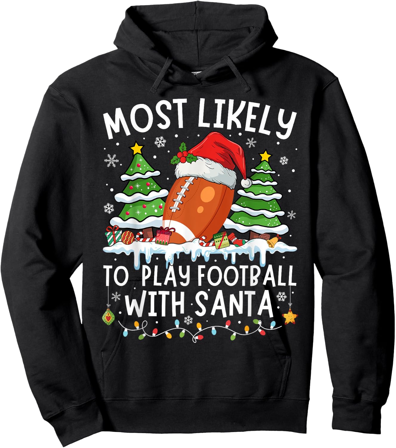 Most Likely To Play Football With Santa Matching Christmas Hoodie - Hoodie | Black