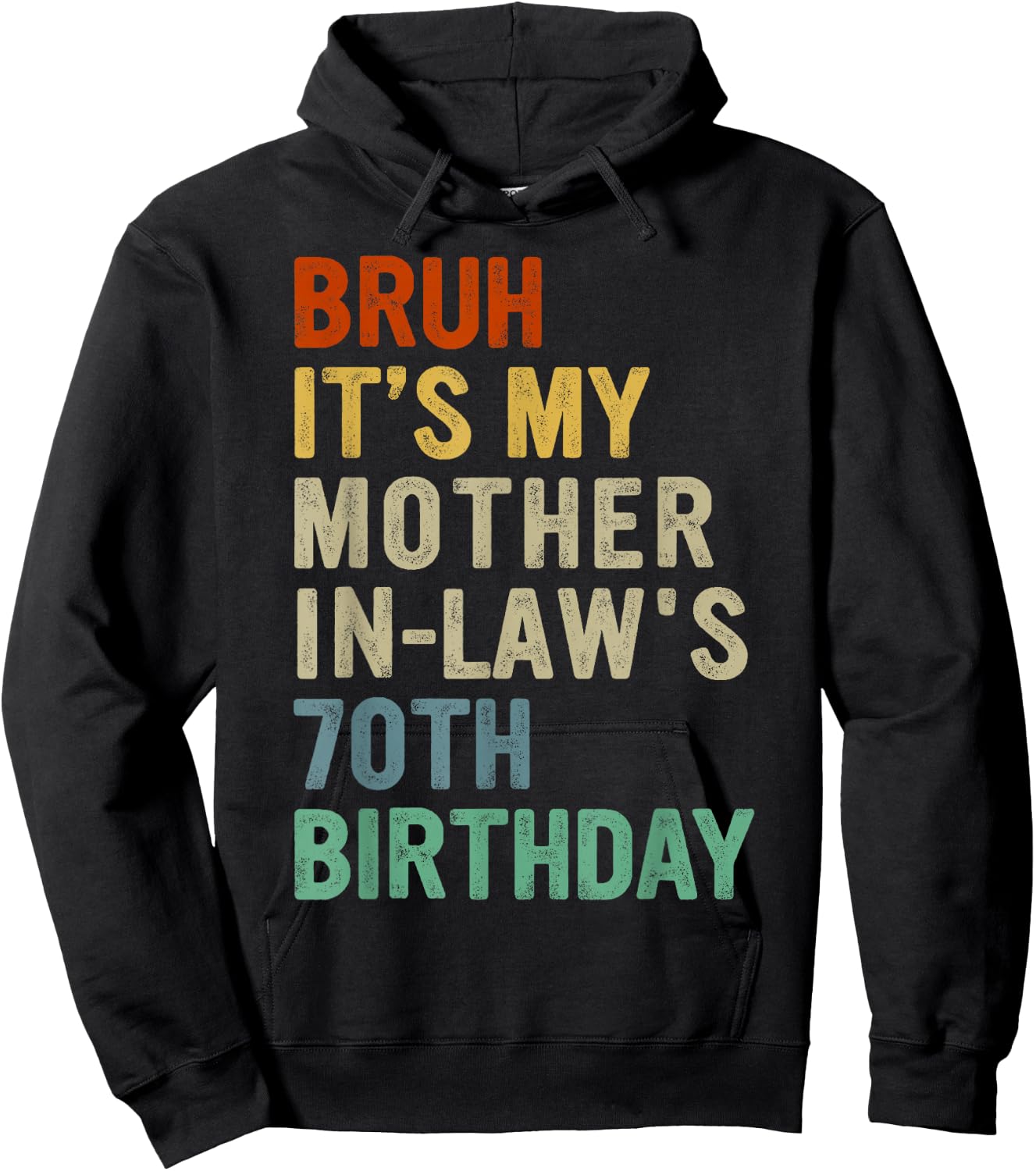 Bruh It's My Mother-In-Law's 70th Birthday 70 Years Old Hoodie - Hoodie | Black