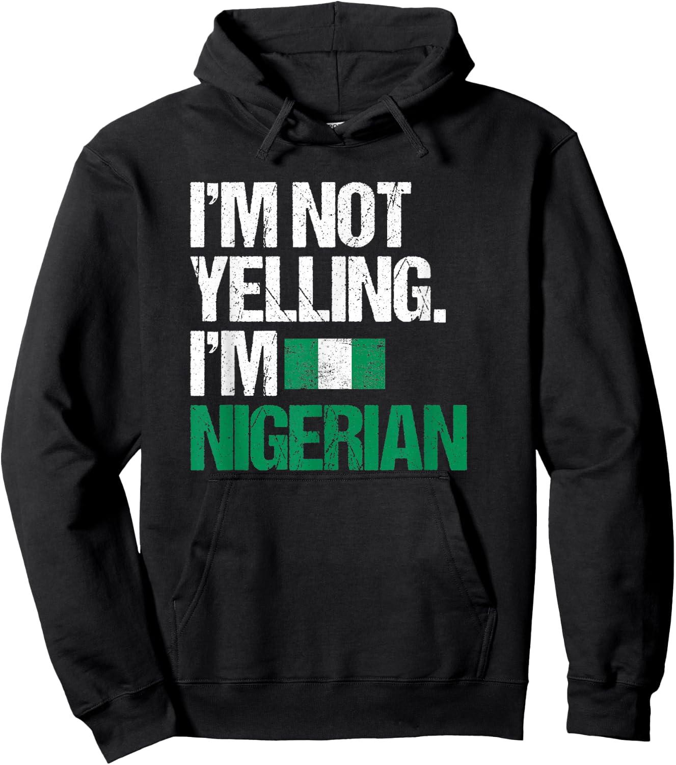 I'm Not Yelling Im Nigerian Hoodie - Hoodie | Black