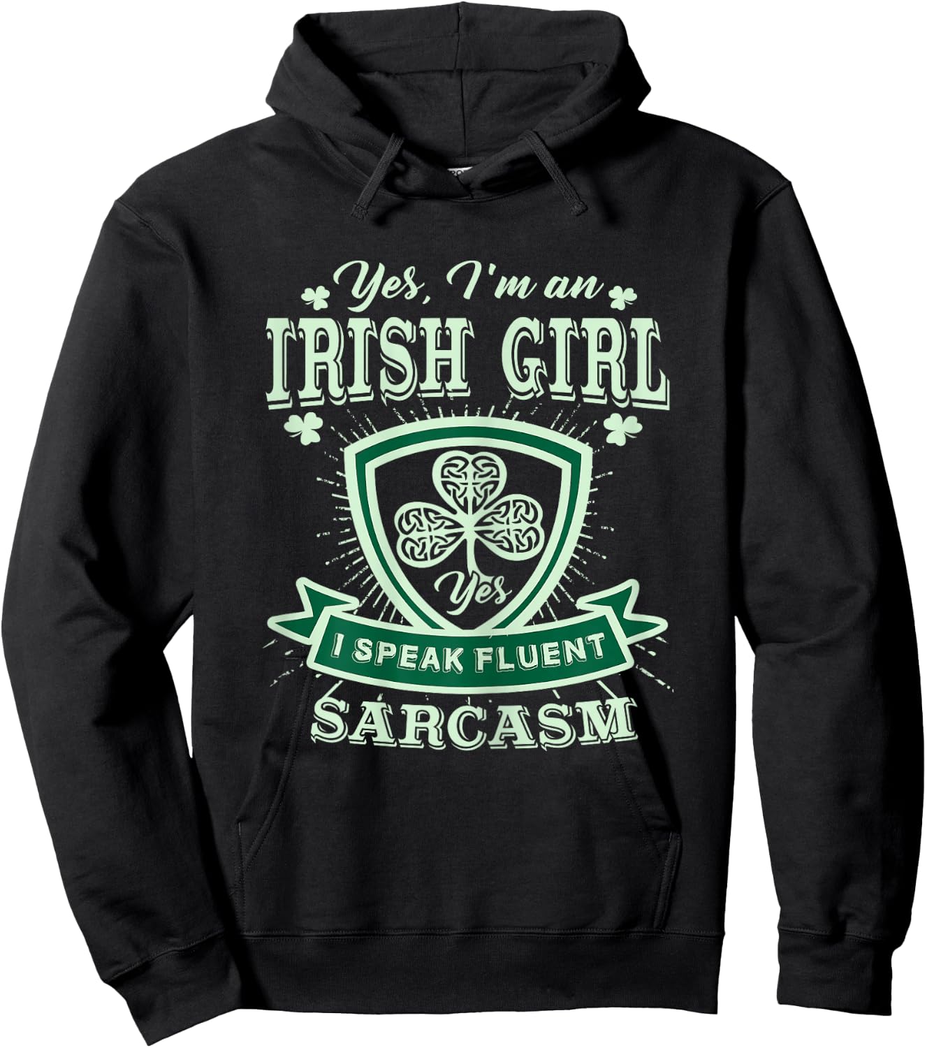 I'm an Irish Girl, Perfect Funny St Patrick's Day Shirt Girl Hoodie - Hoodie | Black