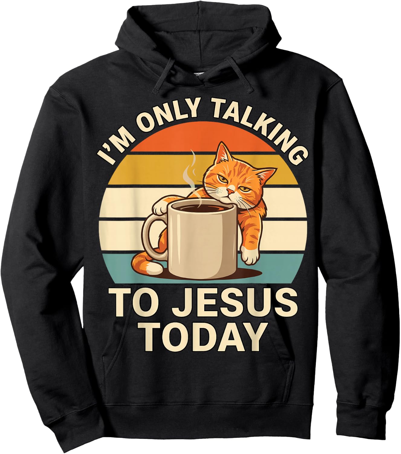I'm Only Talking to Jesus Today Cat Coffee Funny Mood Hoodie - Hoodie | Black