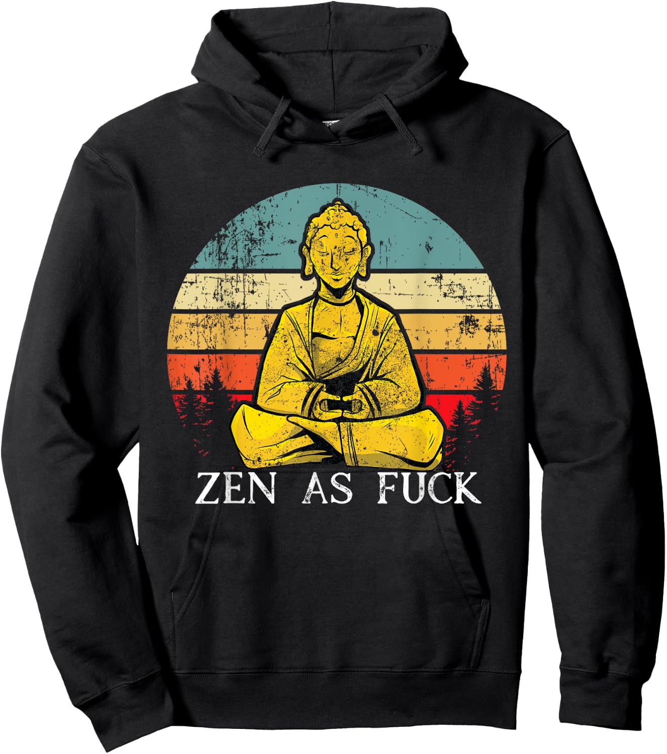 Zen As Fuck Sarcasm Buddha quotes Shirt Hoodie - Hoodie | Black