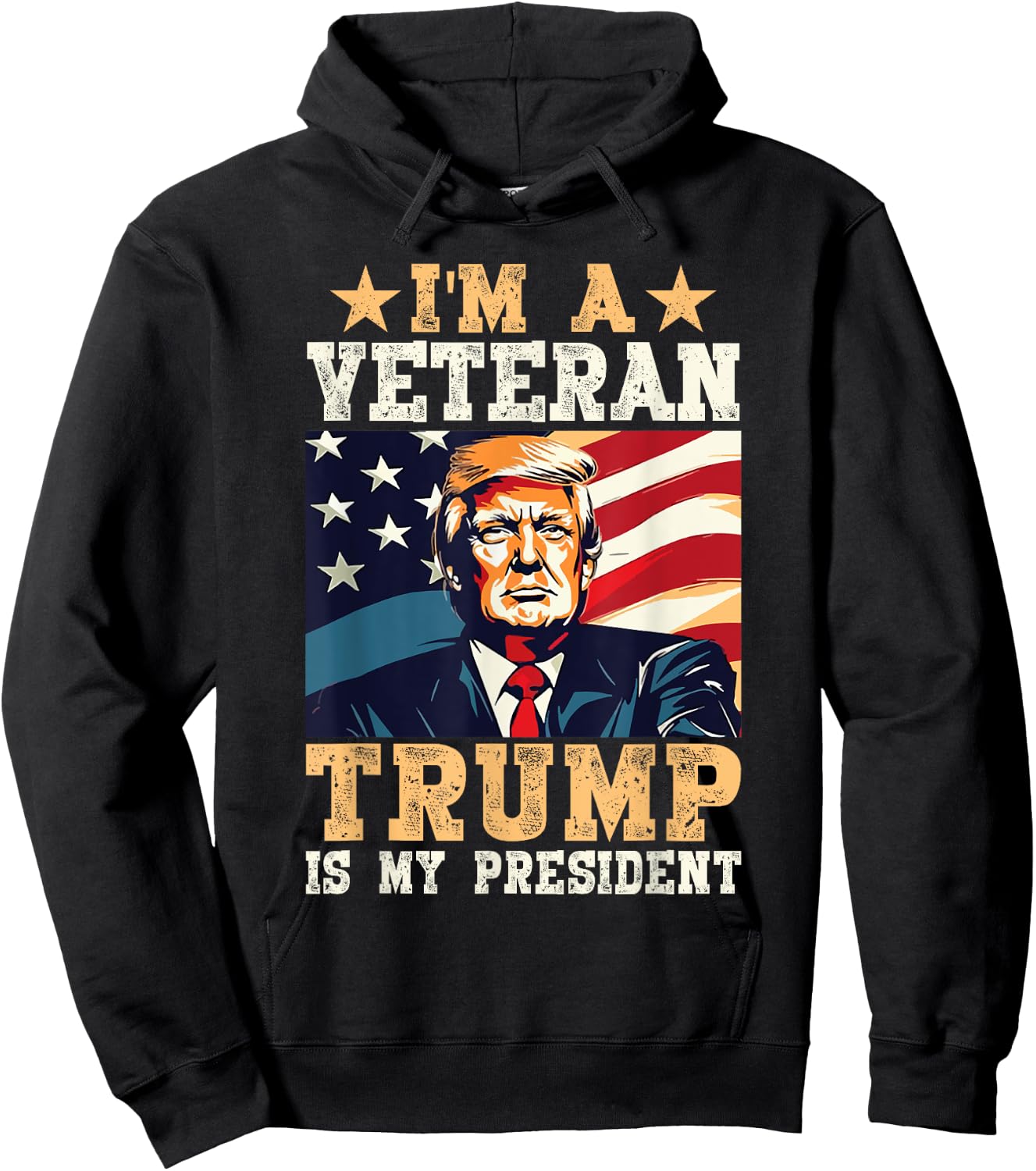 I'm A Veteran & Trump Is My President Hoodie - Hoodie | Black