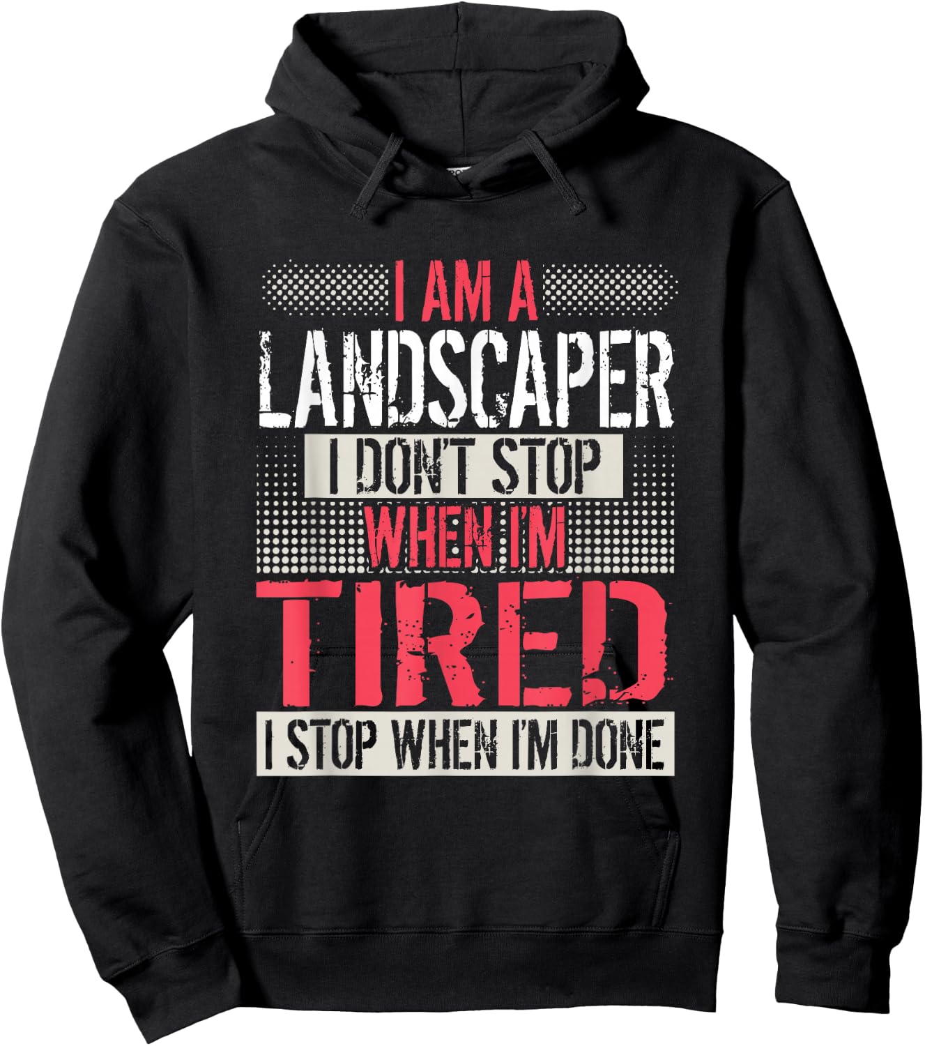 Landscaper Don't Stop When I'm Tired Stop When Done Hoodie - Hoodie | Black