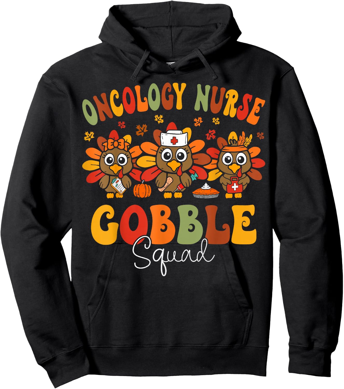 Oncology Nurse Gobble Squad Hem Onc Nurse Thanksgiving Hoodie - Hoodie | Black