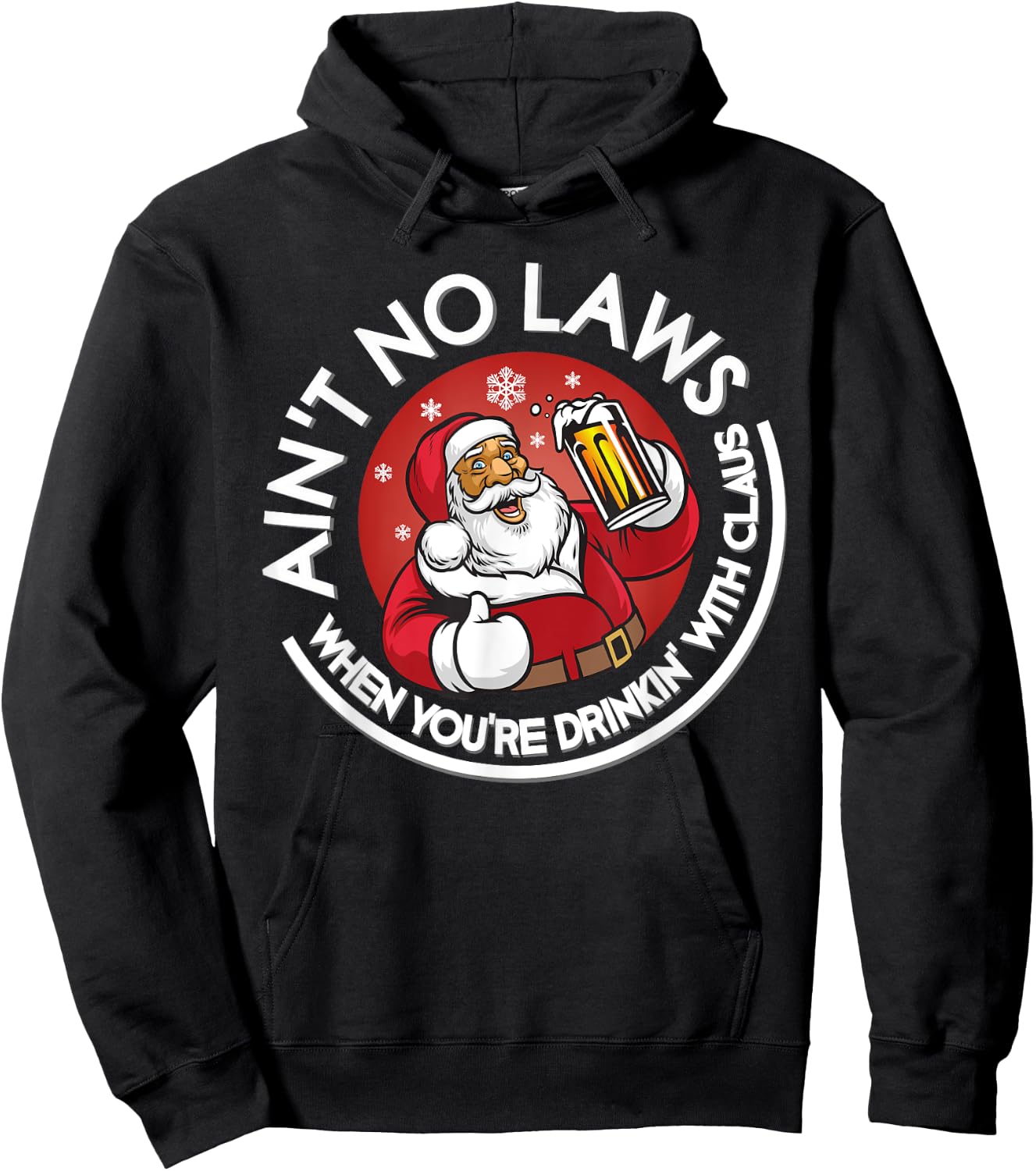 Aint No Laws When You're Drinking With Claus Christmas July Hoodie - Hoodie | Black