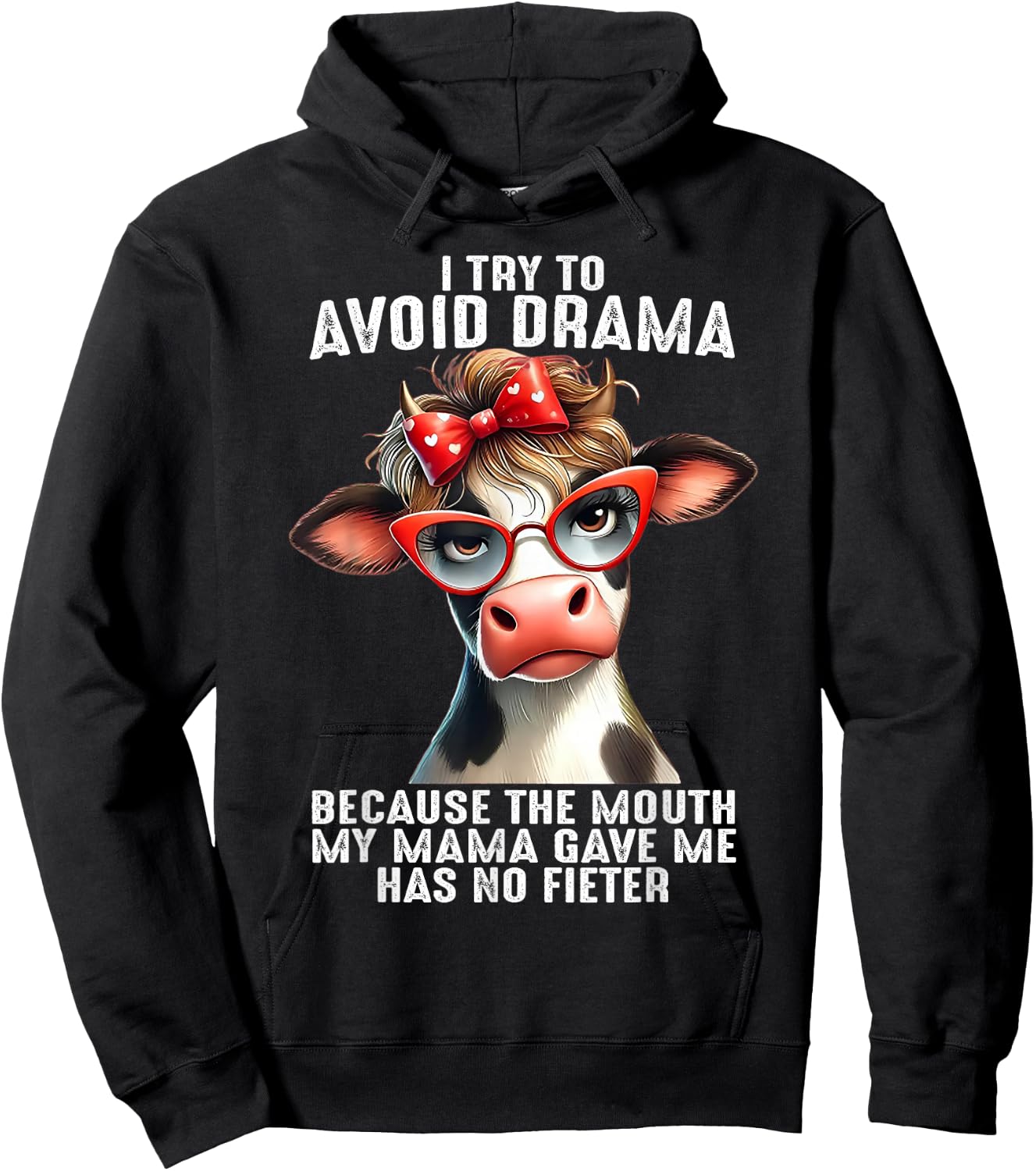 Cow I Try To Avoid Drama Because The Mouth My Mama Gave Me Hoodie - Hoodie | Black
