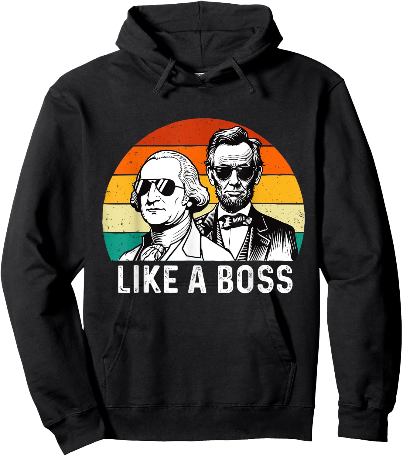 Like A Boss - George Washington Abe Lincoln Presidents' Day Hoodie - Hoodie | Black