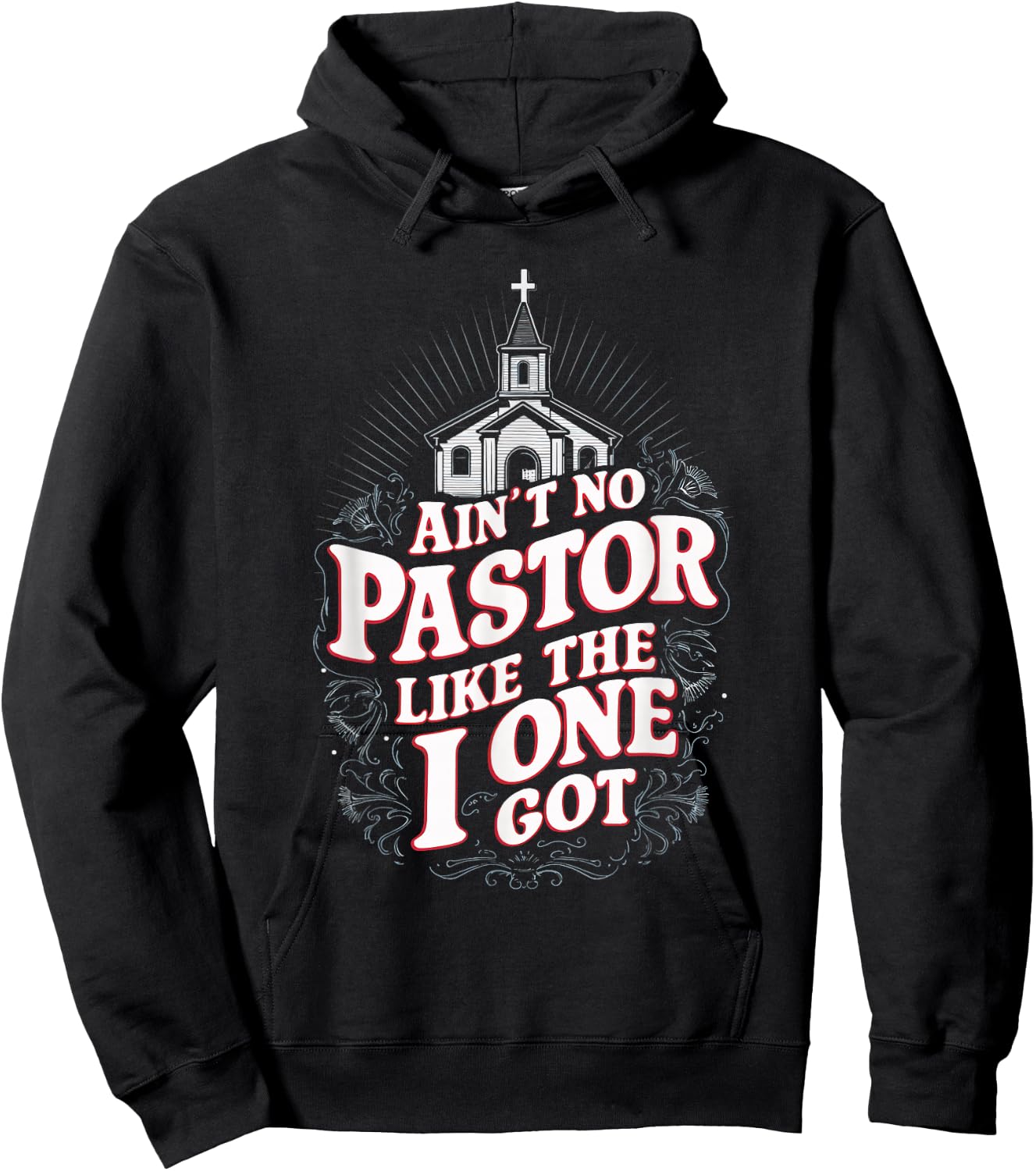 Ain't No Pastor Like The One I Got Hoodie - Hoodie | Black