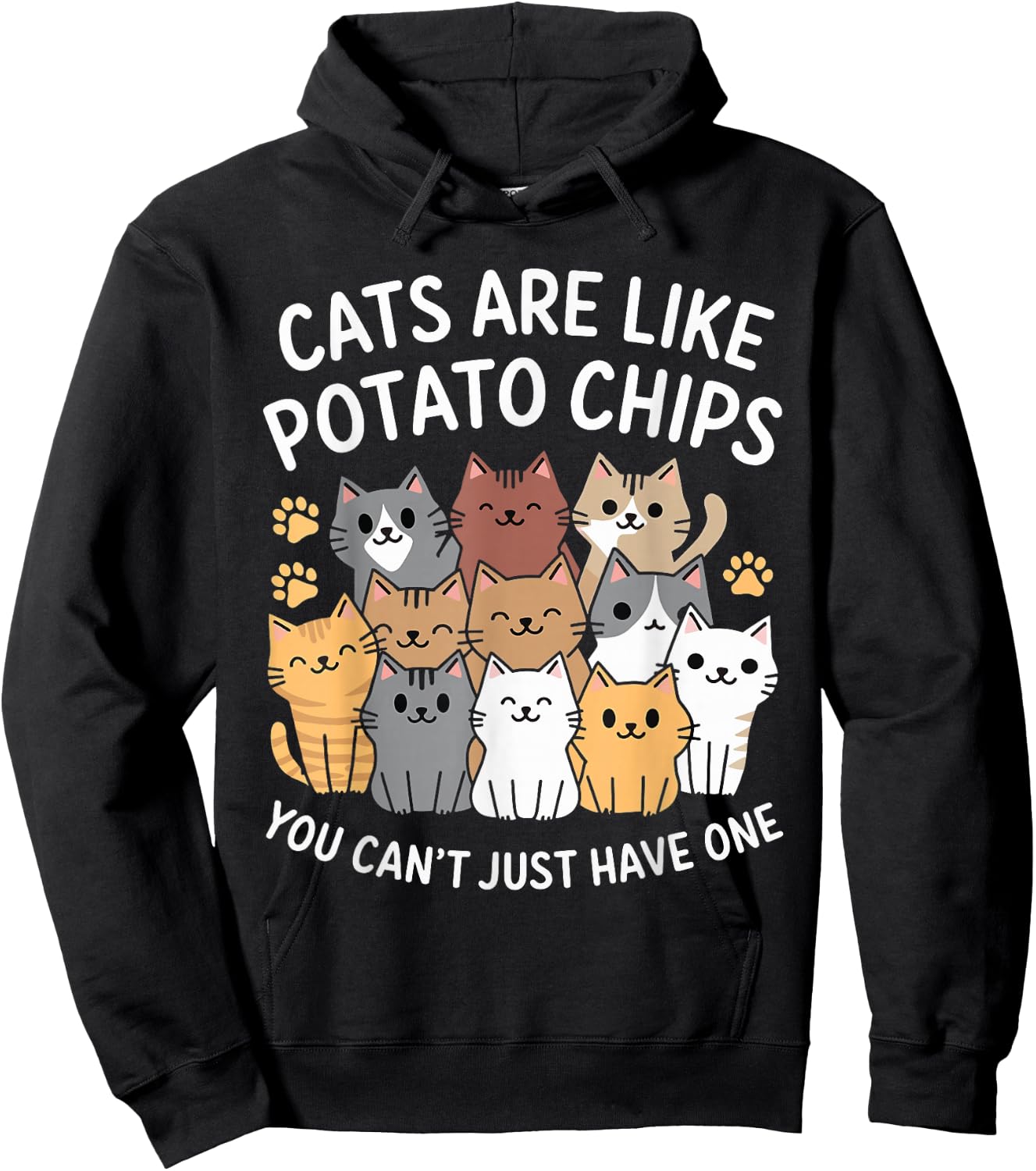 Cats Are Like Potato Chips You Can't Just Have One Hoodie - Hoodie | Black
