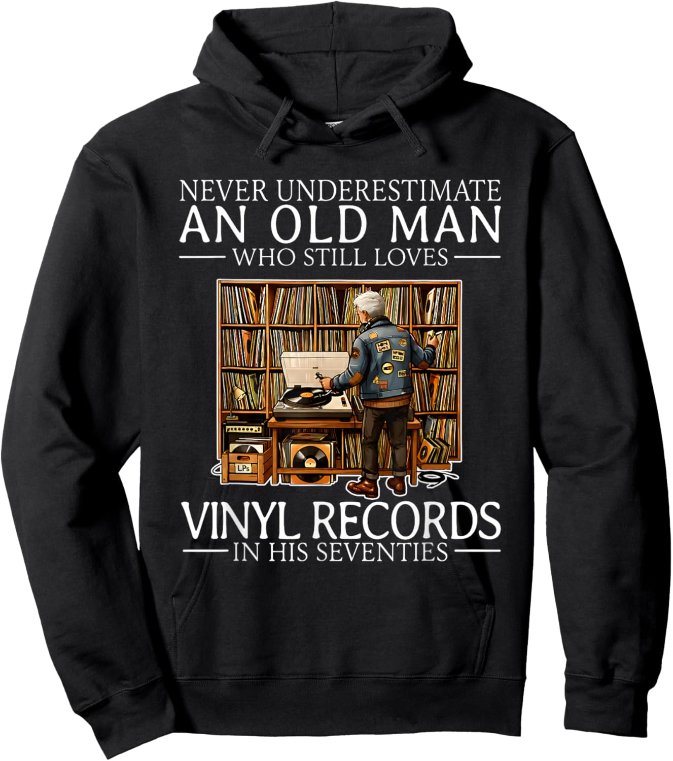 Never Underestimate an Old Man Who Still Loves Vinyl Records Hoodie - Hoodie | Black