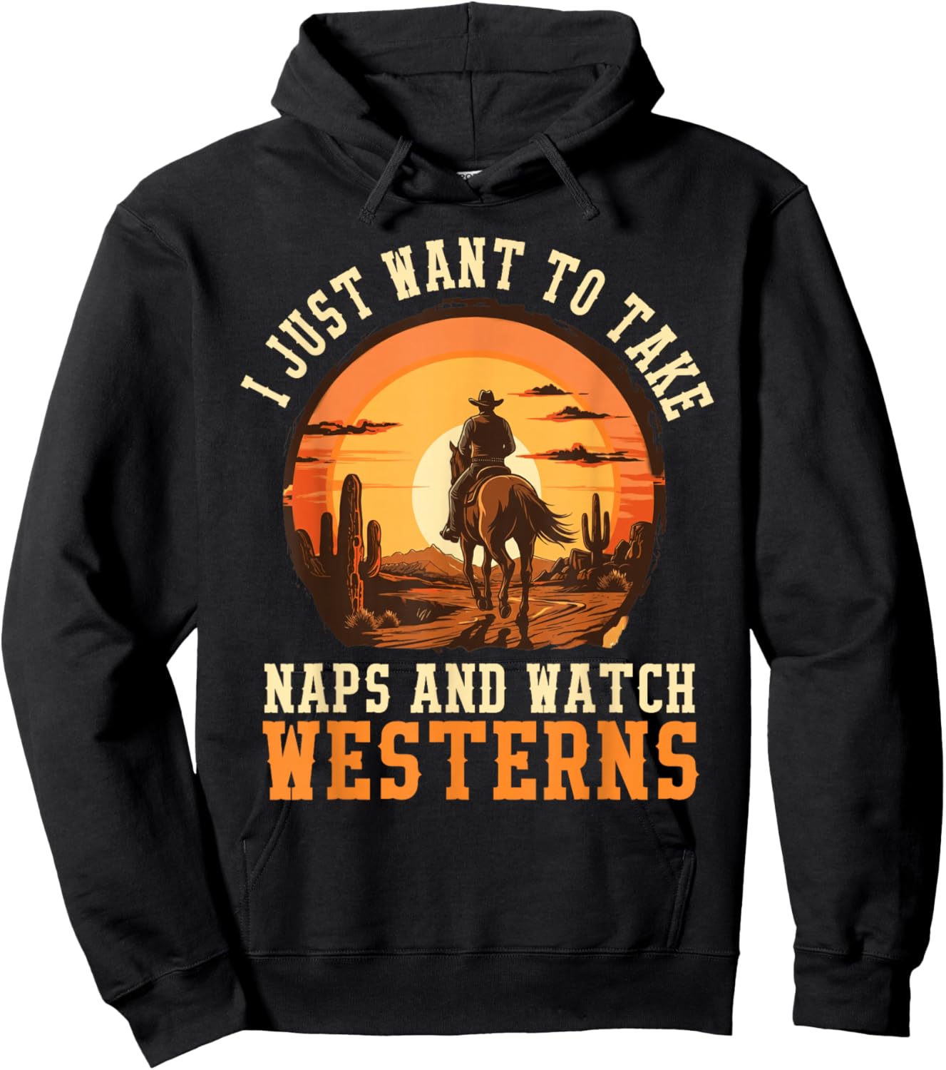 I Just Want to Take Naps and Watch Westerns Cowboy Hoodie - Hoodie | Black