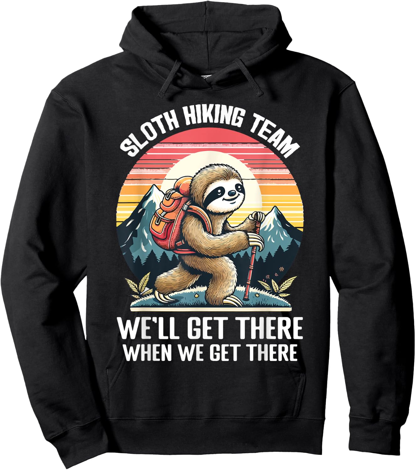 Sloth Hiking Team We Will Get There When We Get There Hoodie - Hoodie | Black