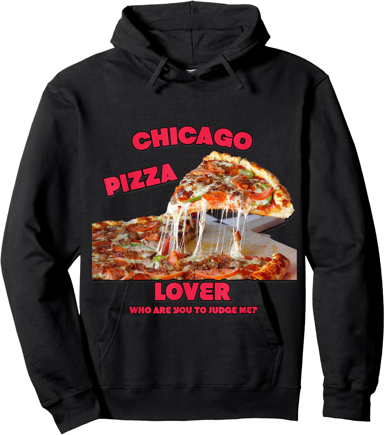 Funny Foodie : Chicago Pizza Lover - Don't Judge Me Hoodie - Hoodie | Black