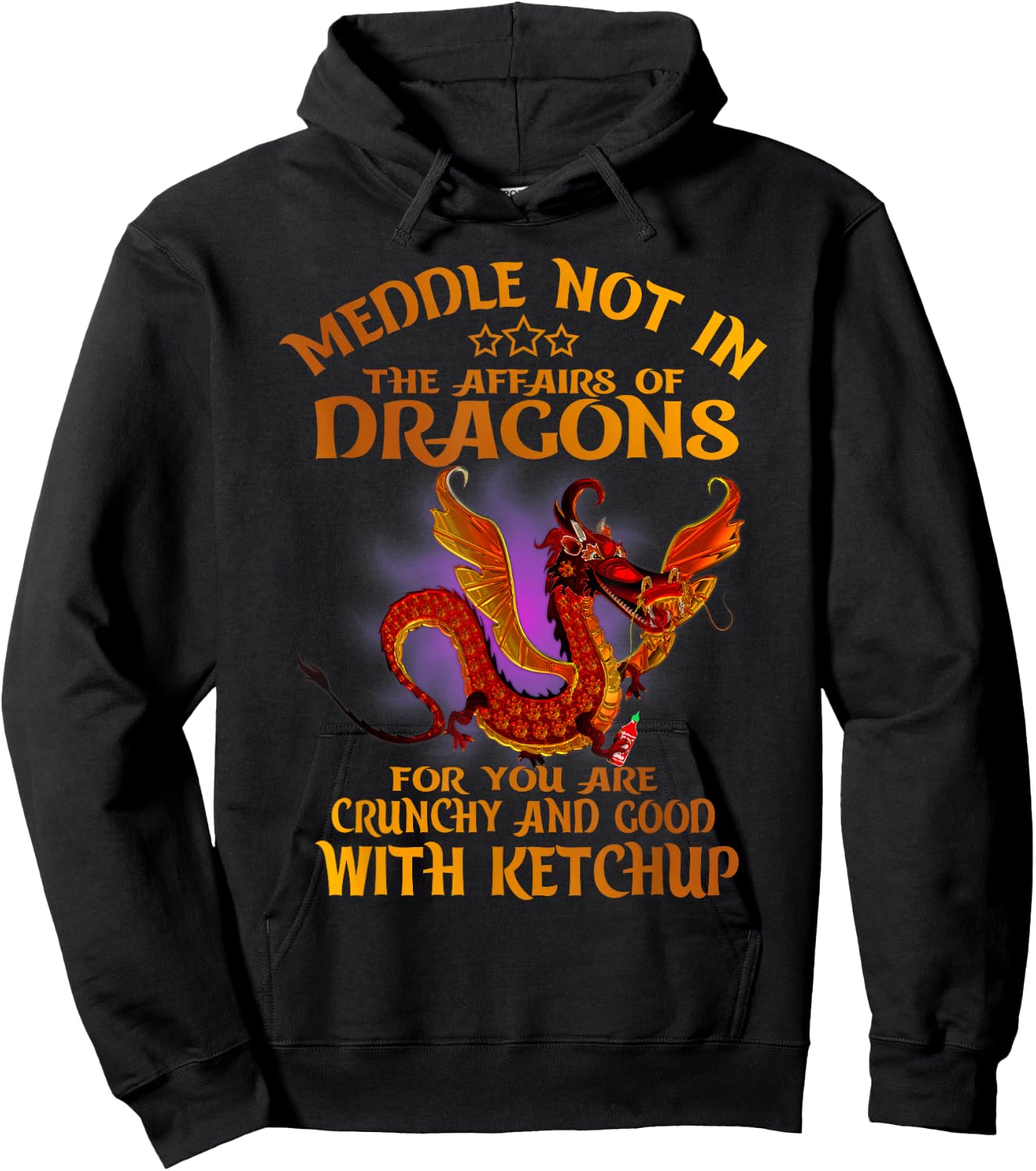 Meddle Not In The Affairs Of Dragons For You Are Crunchy Hoodie - Hoodie | Black