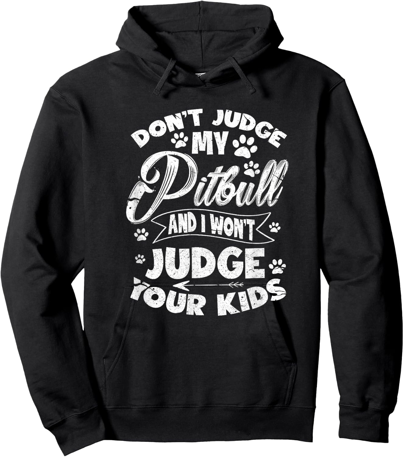 Don't Judge My Pitbull And I Won't Judge Your Kids Hoodie - Hoodie | Black