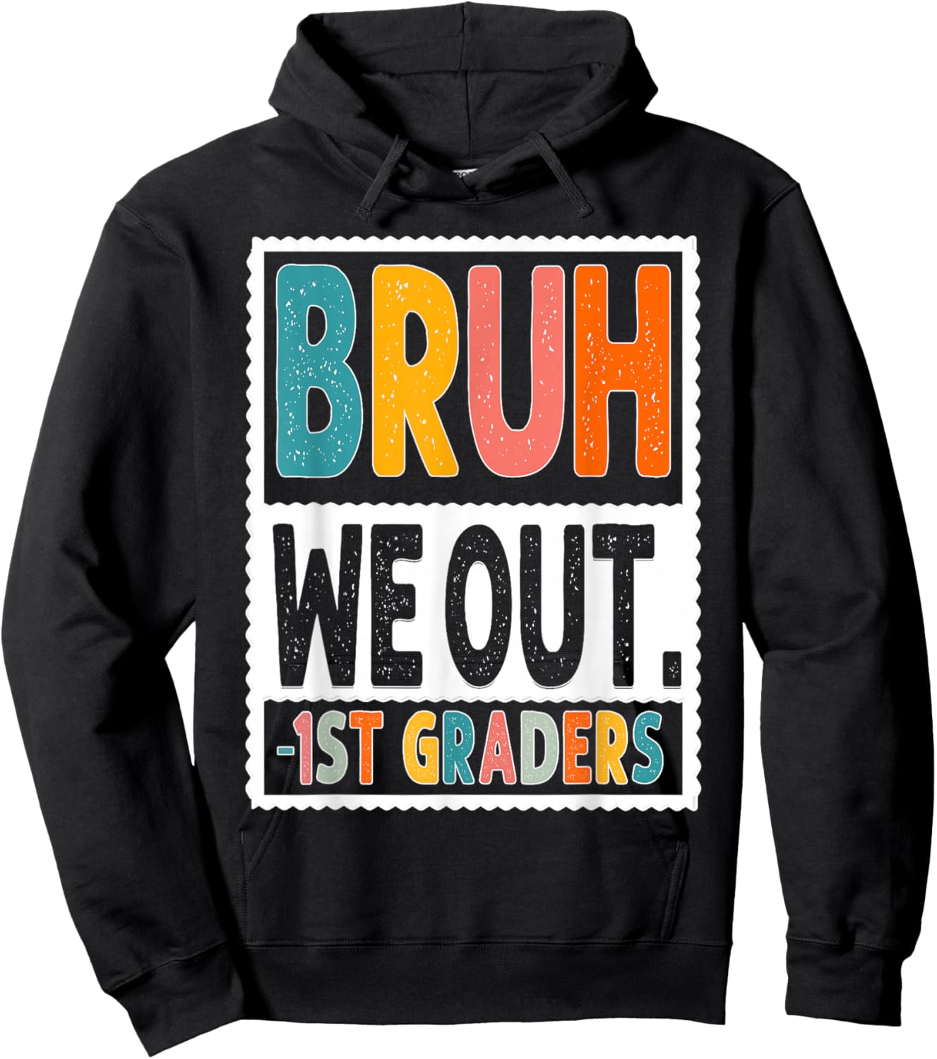 Bruh We Out 1st Graders Last Day of School Boy Girl Student Hoodie - Hoodie | Black