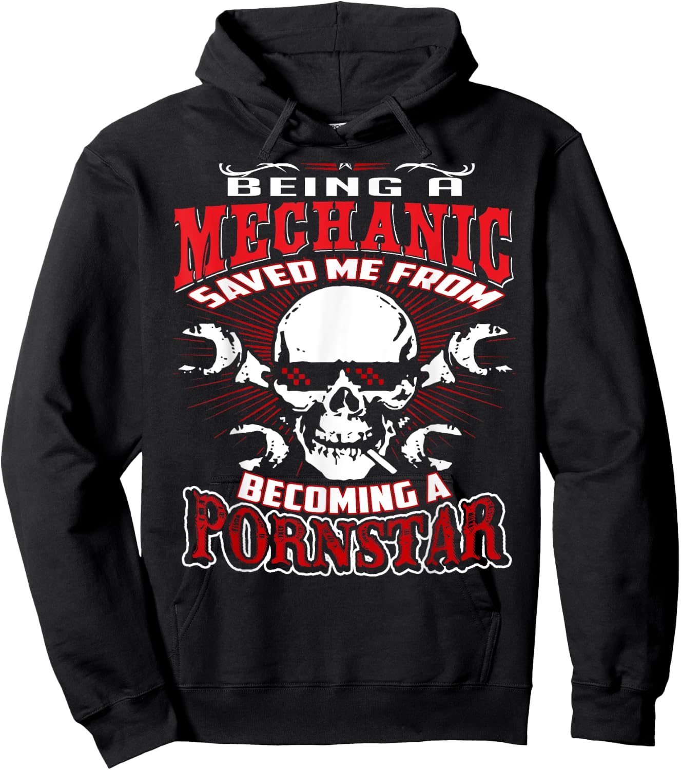 Being a Mechanic Saved Me from Becoming a PornStar Hoodie - Hoodie | Black