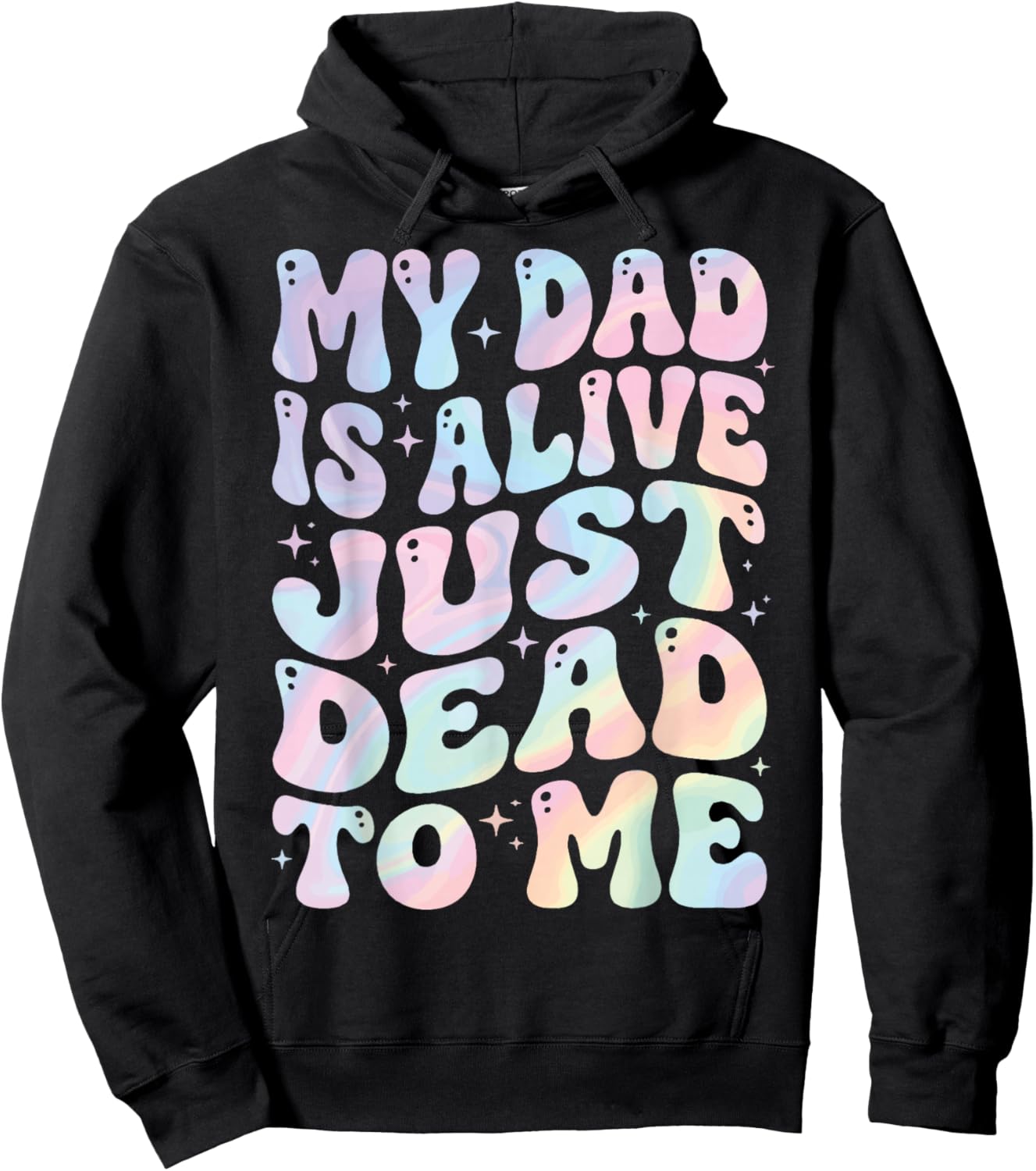 My Dad is Alive Just Dead to Me Hoodie - Hoodie | Black