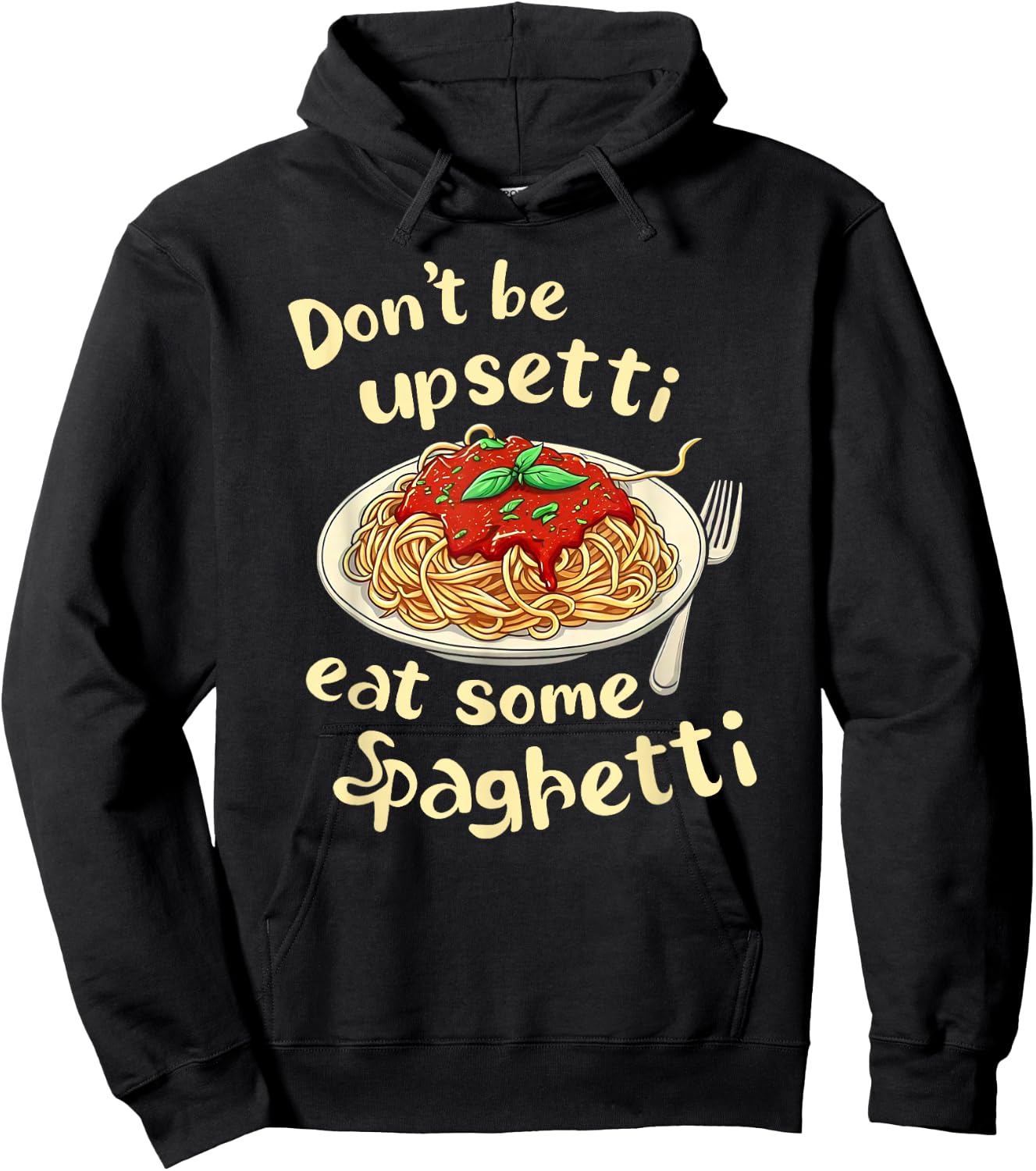 Funny Spaghetti Lover Don't Be Upsetti Eat Some Spaghetti Hoodie - Hoodie | Black