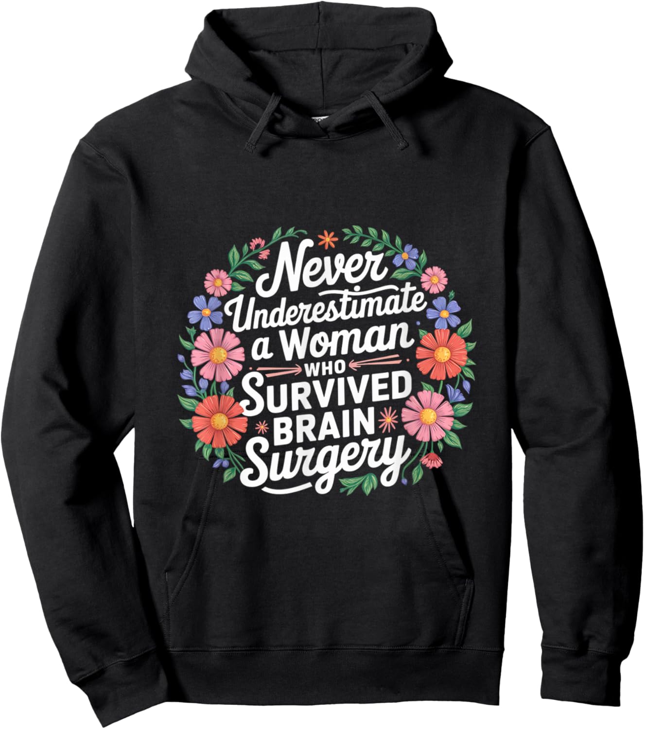 Never Underestimate A Woman Who Had Brain Surgery Hoodie - Hoodie | Black