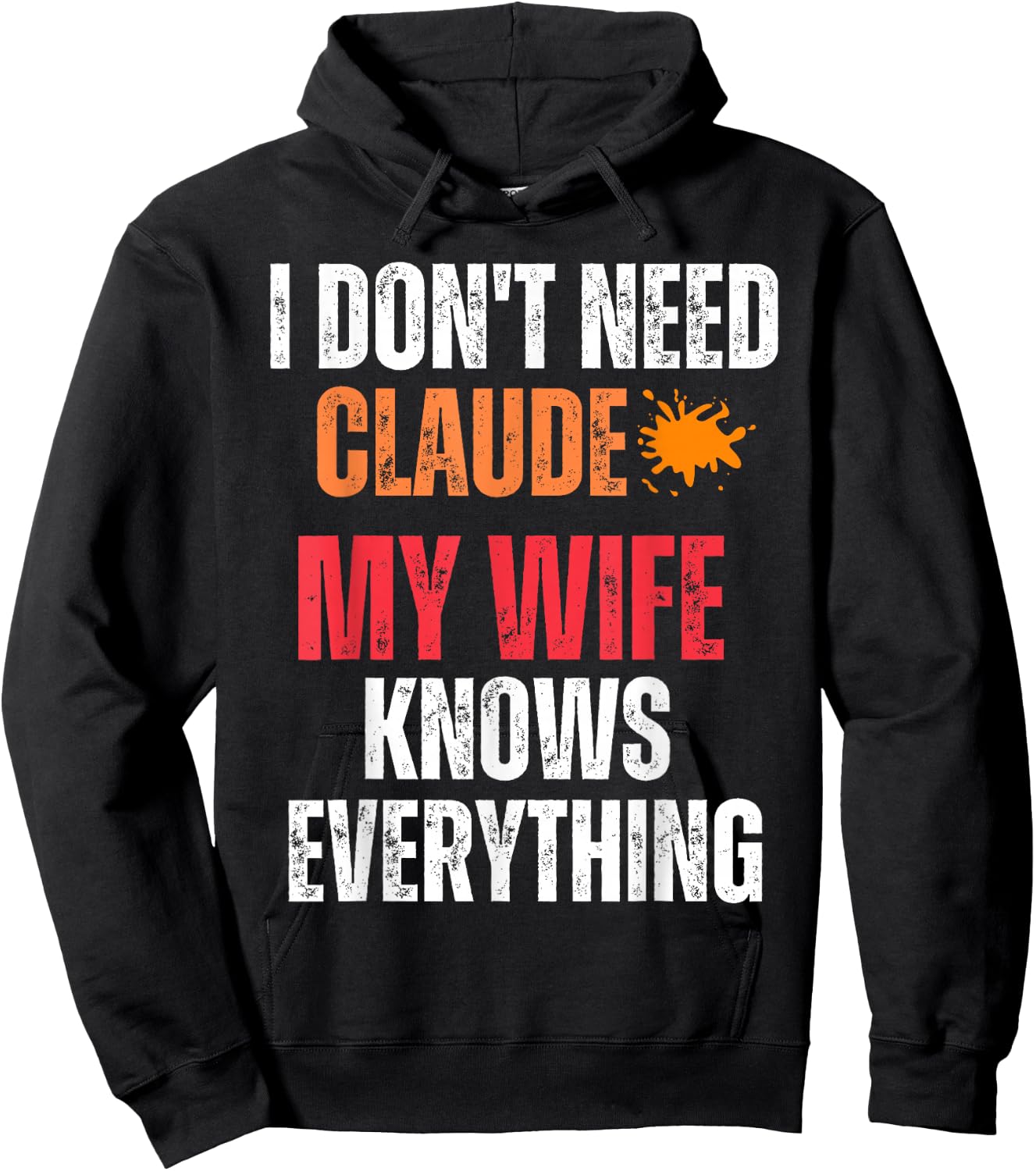 I Don't Need Claude My Wife Knows Everything Funny Husband Hoodie - Hoodie | Black