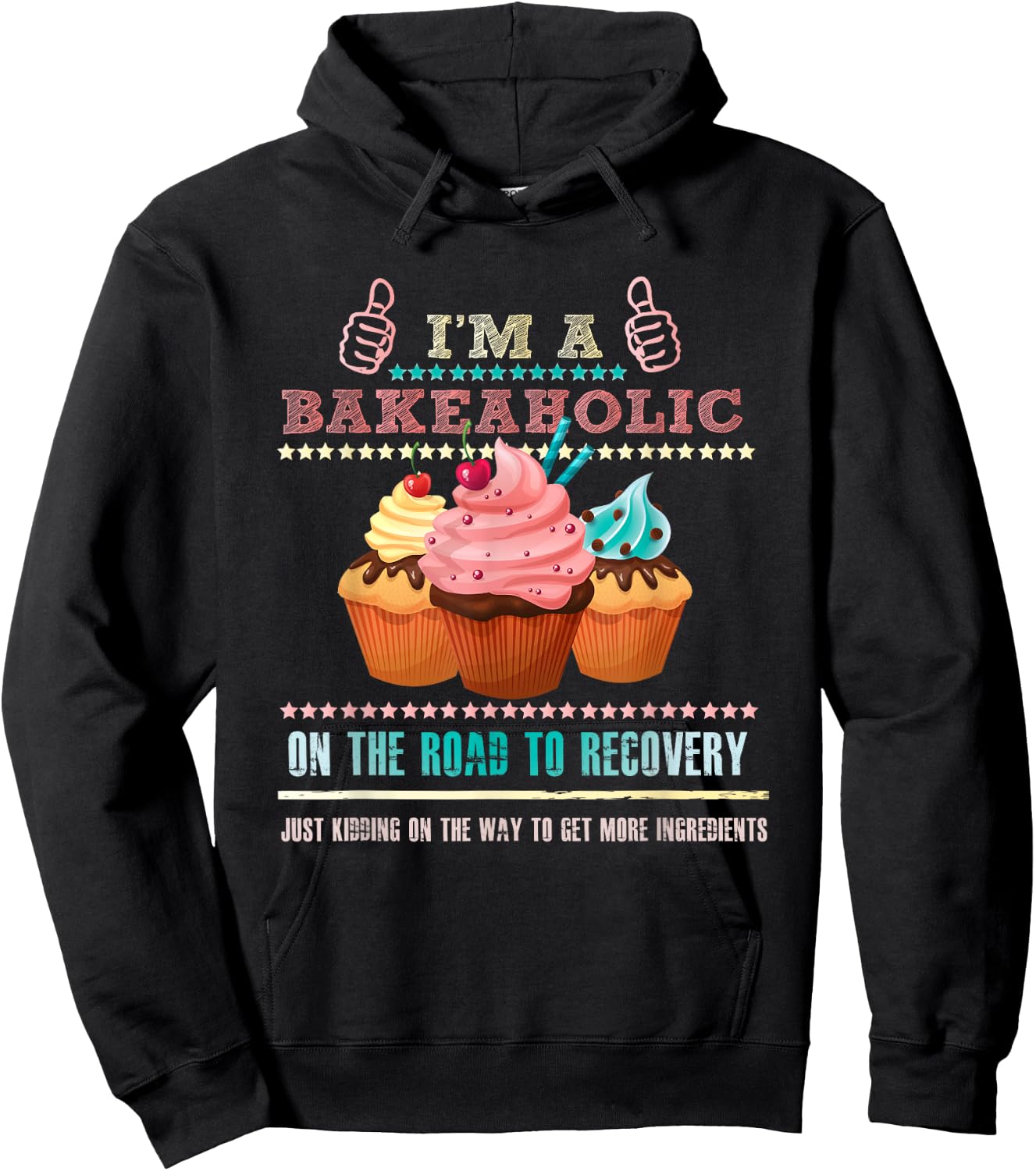 I'm a Bakeaholic Funny Humour Baking Baker Cupcake Cooking Hoodie - Hoodie | Black