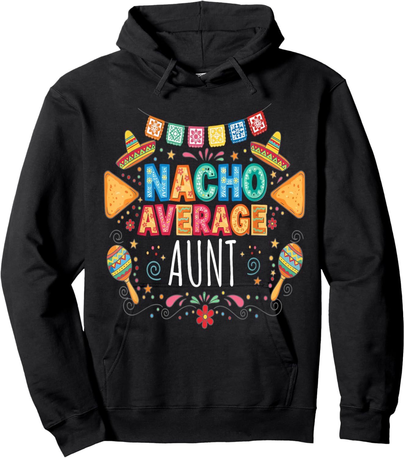 Nacho Average Aunt Funny Auntie Fiesta Matching Family Hoodie - Hoodie | Black
