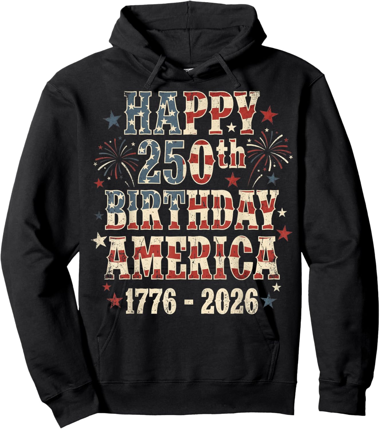 Happy 250th Birthday America 1776-2026 Patriotic Hoodie - Hoodie | Black