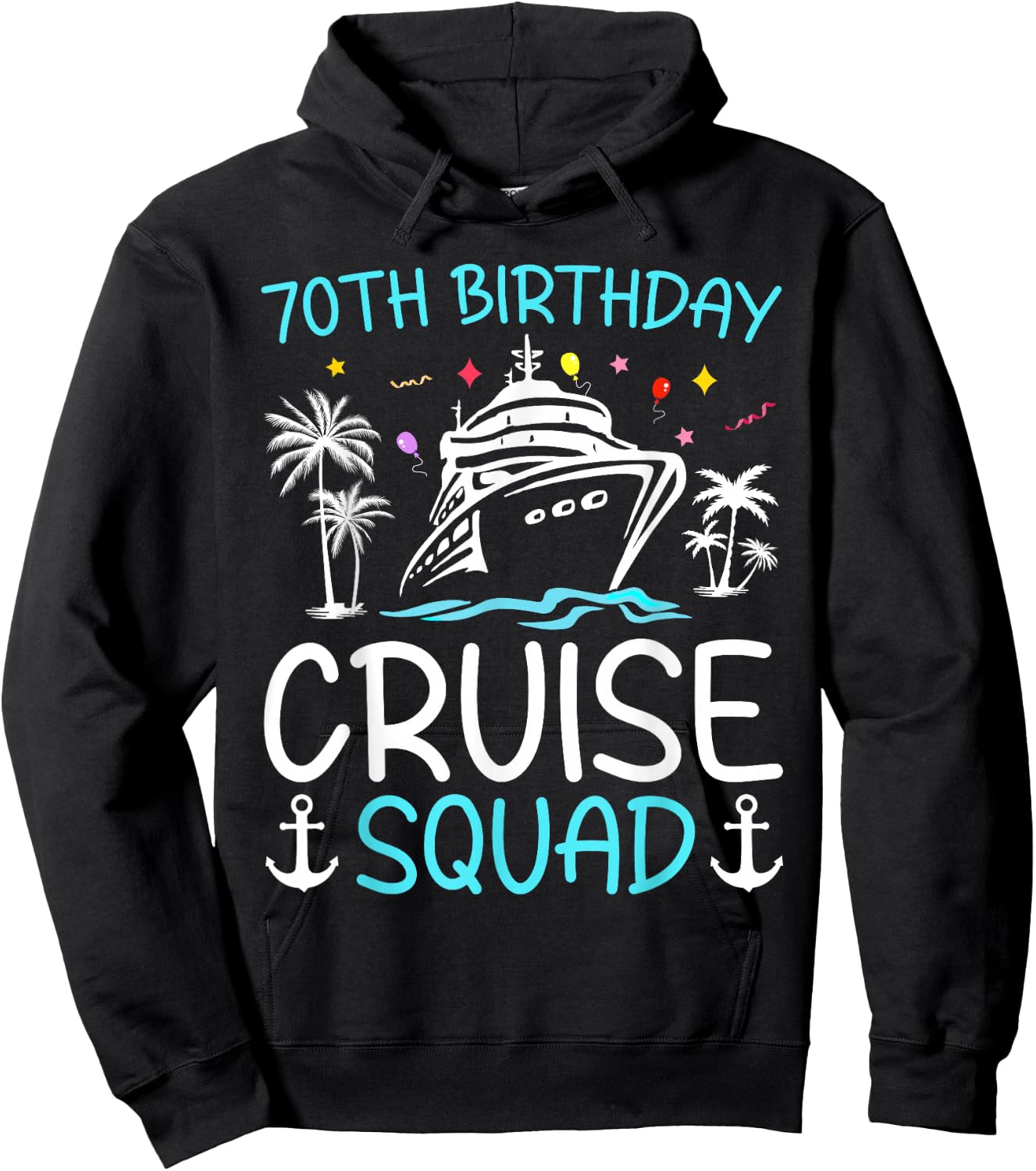 70th Birthday Cruise Squad Gifts 2025 Matching Party Family Hoodie - Hoodie | Black