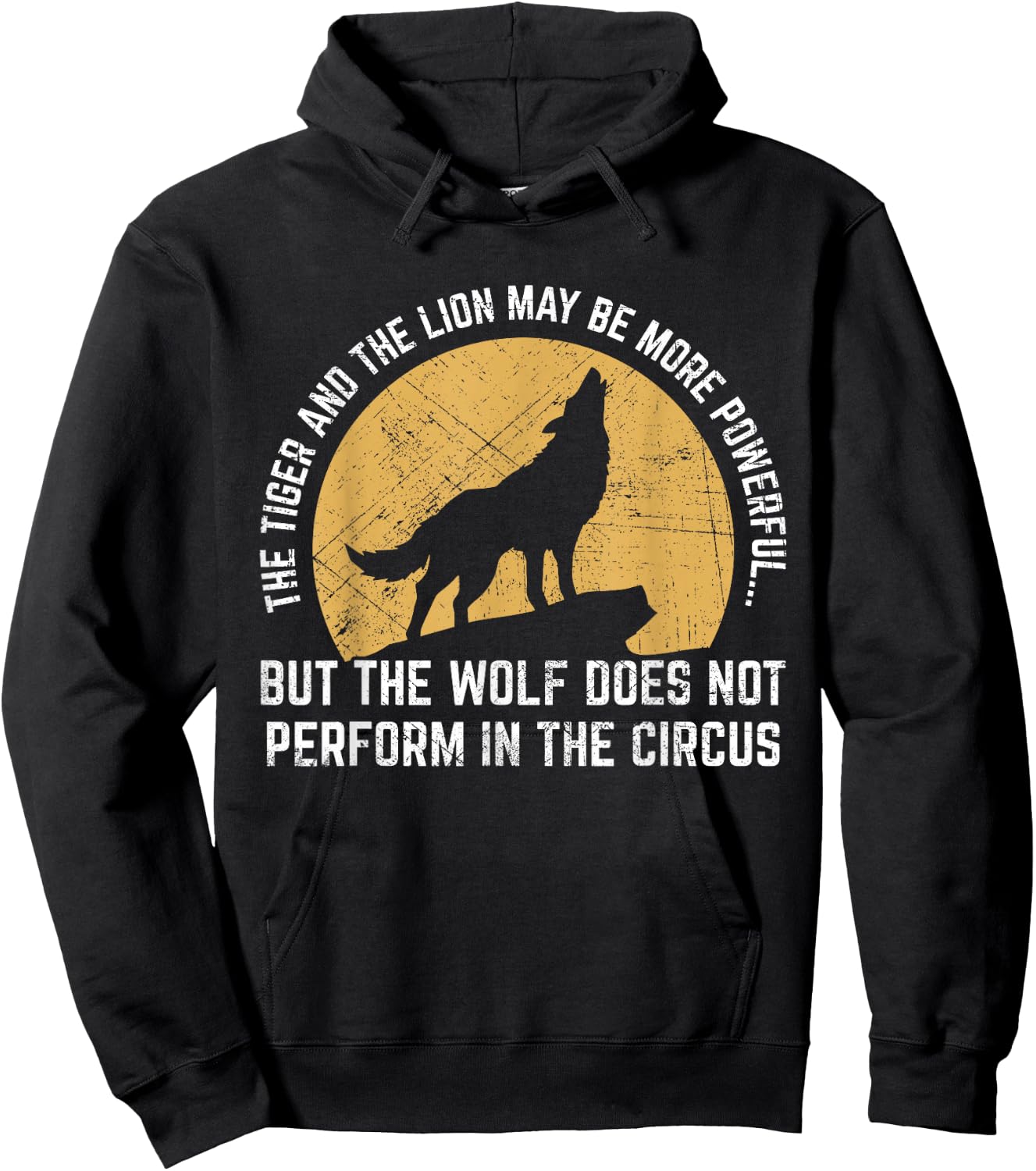 The Wolf Does Not Perform In The Circus Shirt - Wolf Quotes Hoodie - Hoodie | Black