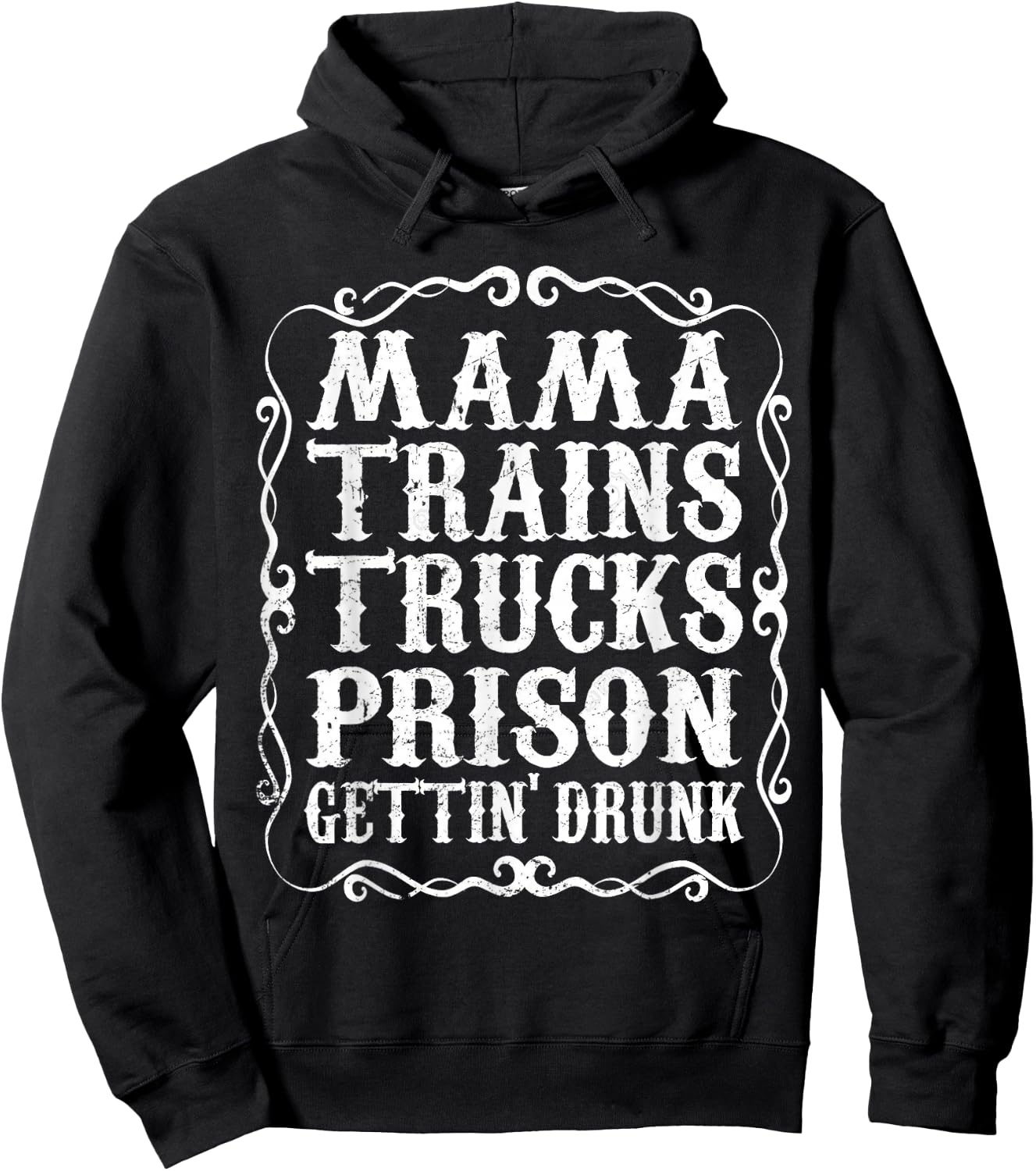 Mama Trains Trucks Prison Gettin Drunk Shirt Country Music Hoodie - Hoodie | Black