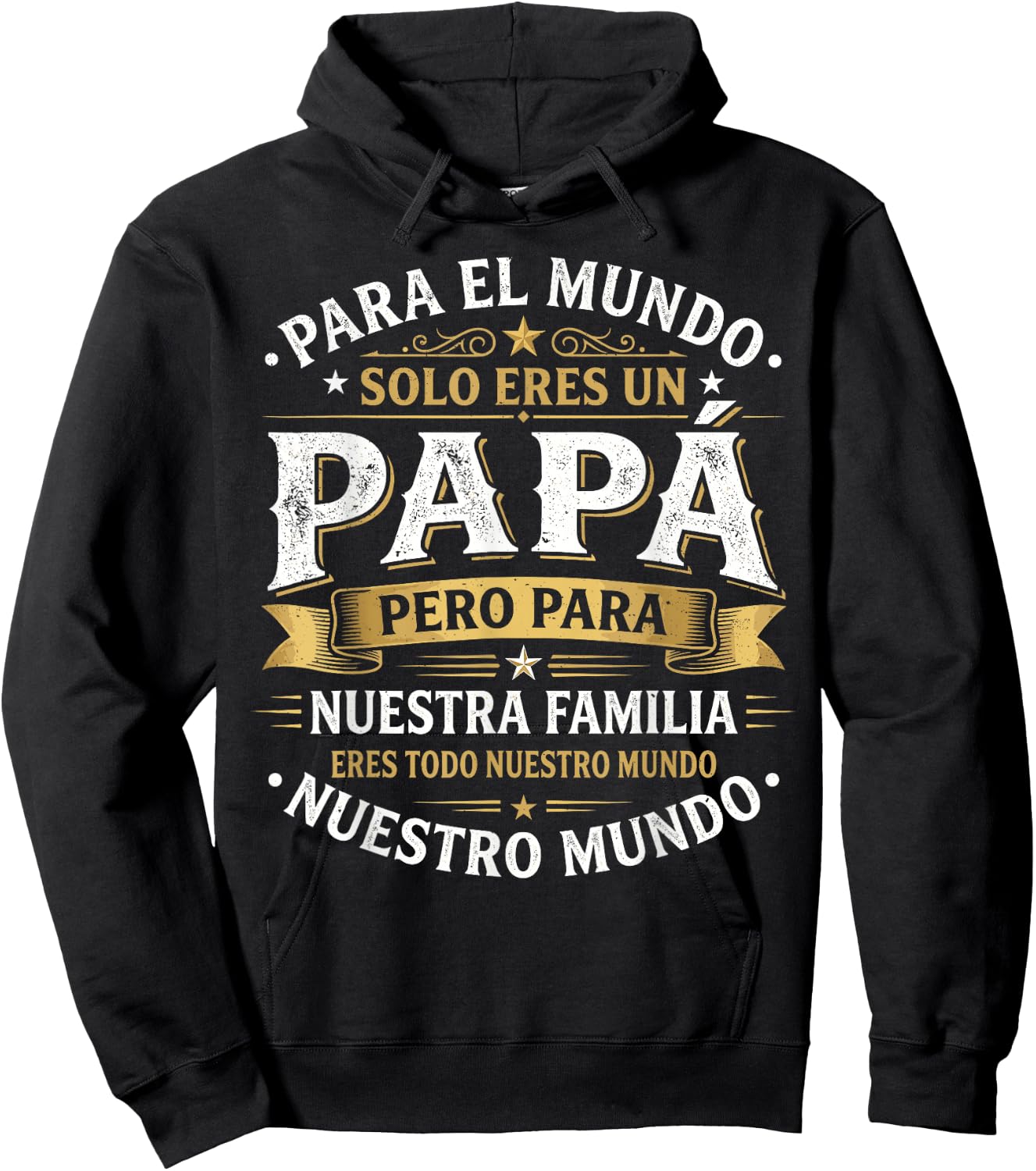 para el Mundo eres Solo un papá Pero para Nuestra Familia Hoodie - Hoodie | Black