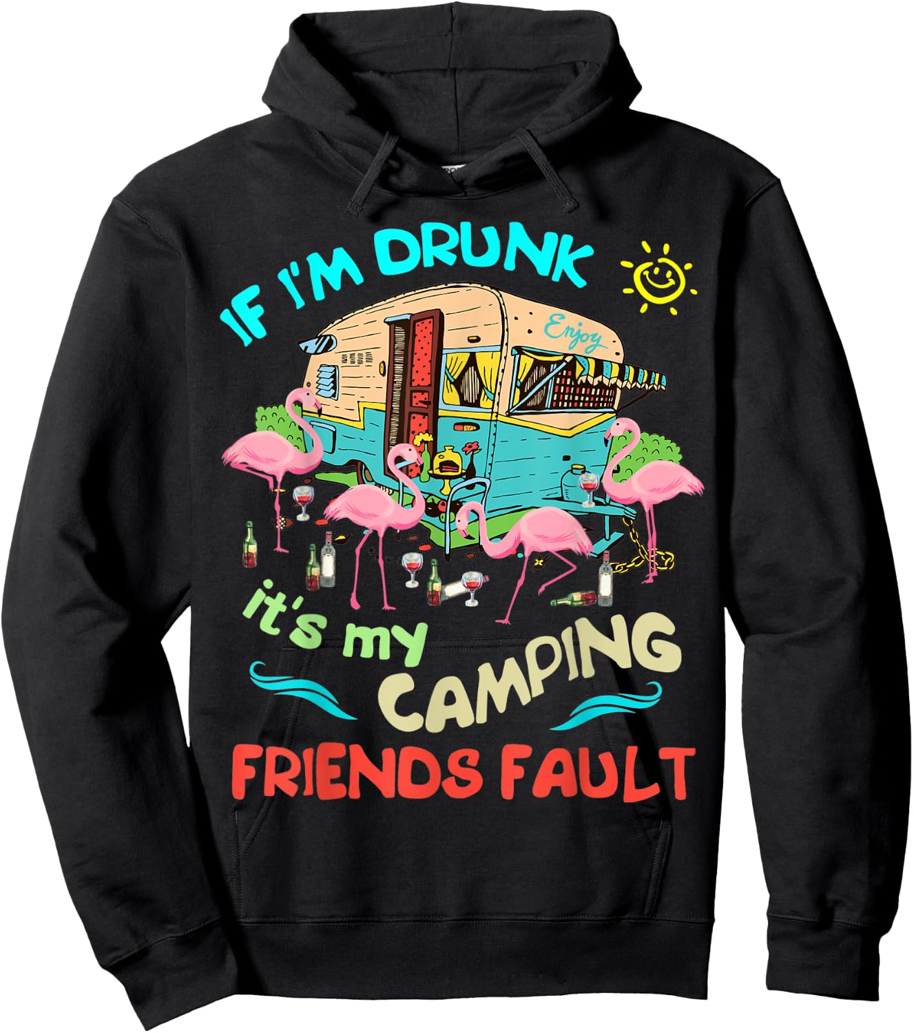 If I'm Drunk I'ts my Camping Friends Fault Camper Party Hoodie - Hoodie | Black