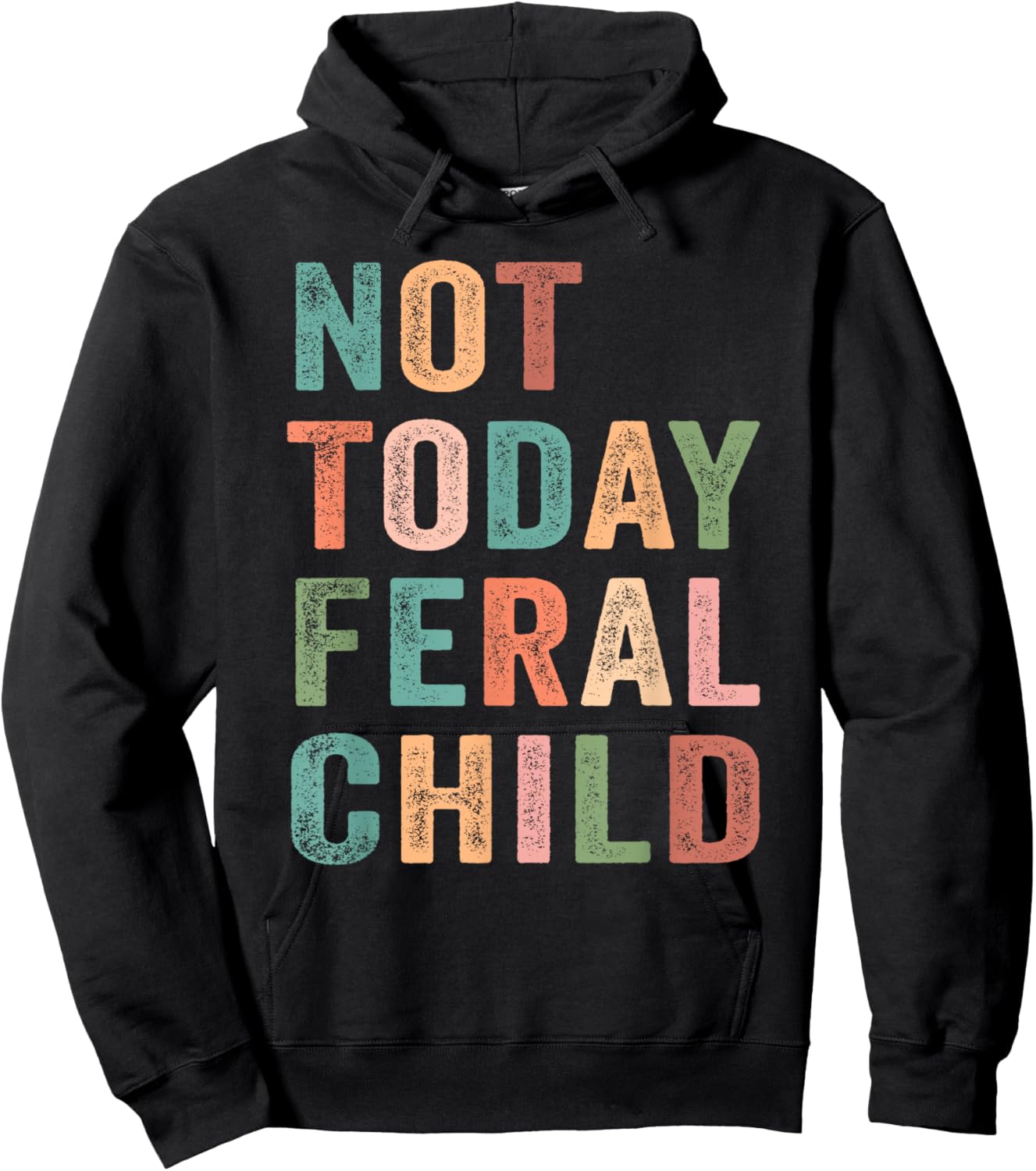 Not Today Feral Child Retro Hoodie - Hoodie | Black