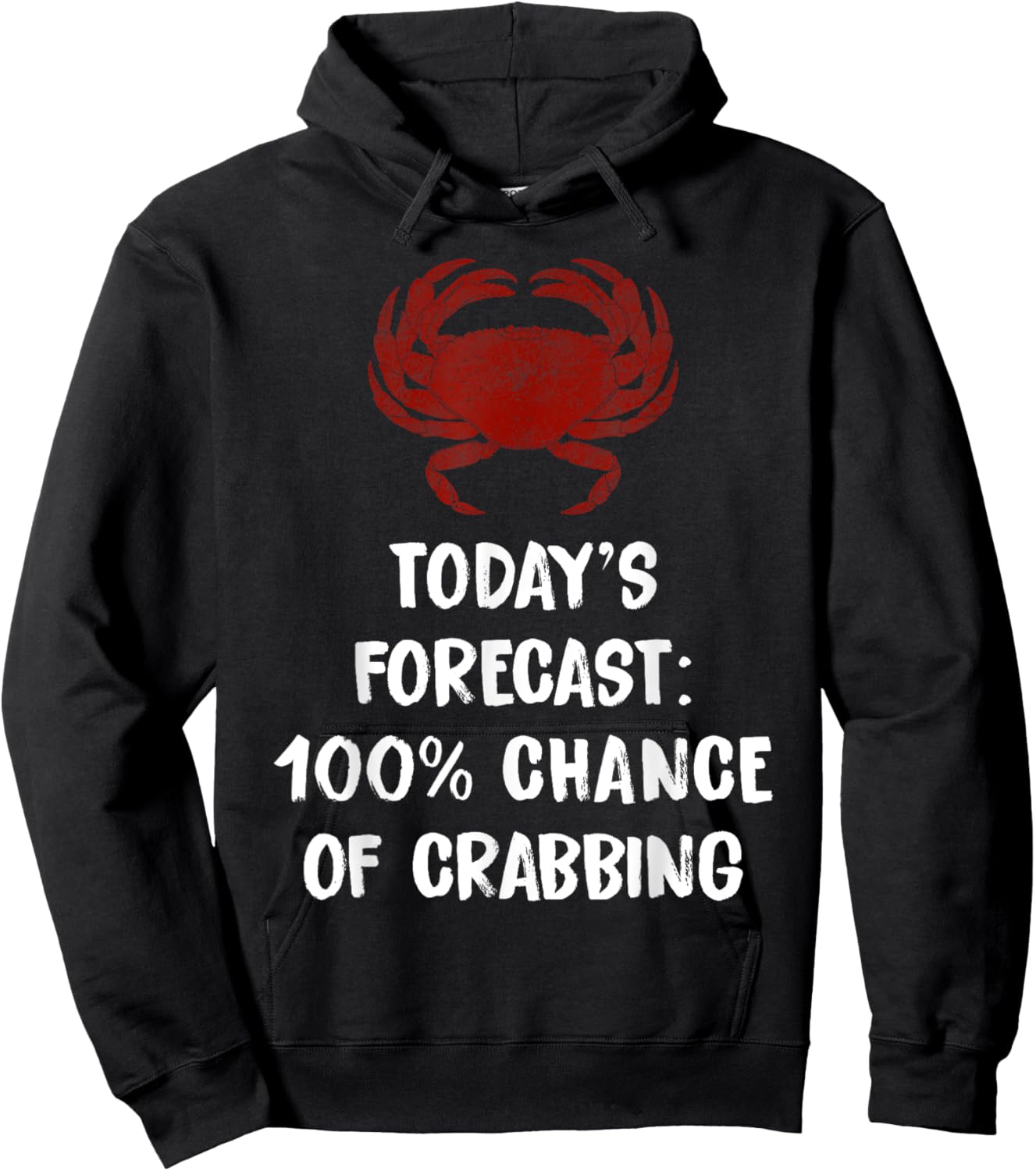 Today's Forecast 100% Chance Of Crabbing Funny Crab Hoodie - Hoodie | Black