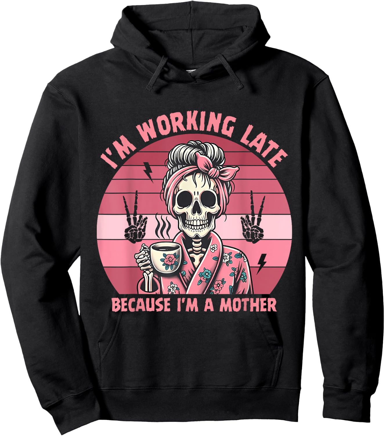 I'm Working Late Because I'm A Mother Design Hoodie - Hoodie | Black